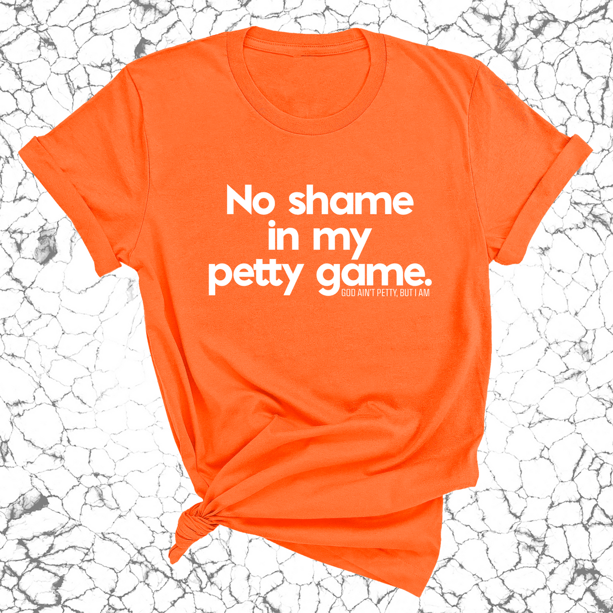 No Shame in my Petty Game Unisex Tee-T-Shirt-The Original God Ain't Petty But I Am