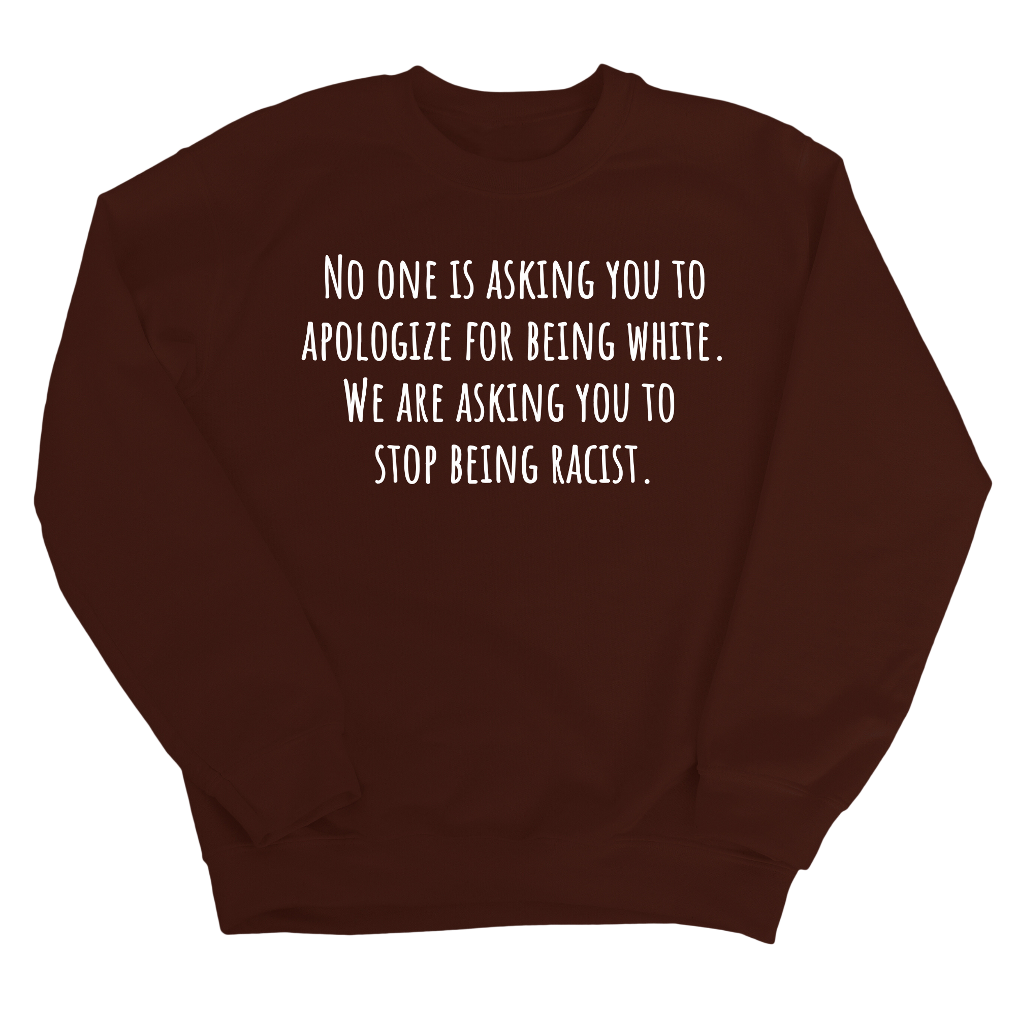 No one is asking you to apologize for being white. We are asking you to stop being racist Unisex Sweatshirt-Sweatshirt-The Original God Ain't Petty But I Am