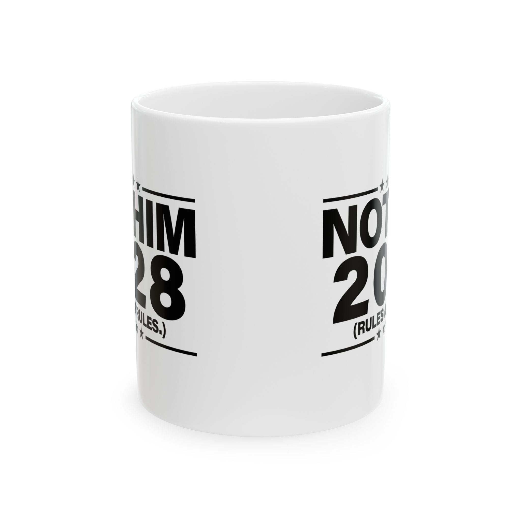 Not Him 2028 Rules are Rules Mug 11oz (White & Black)-Mug-The Original God Ain't Petty But I Am