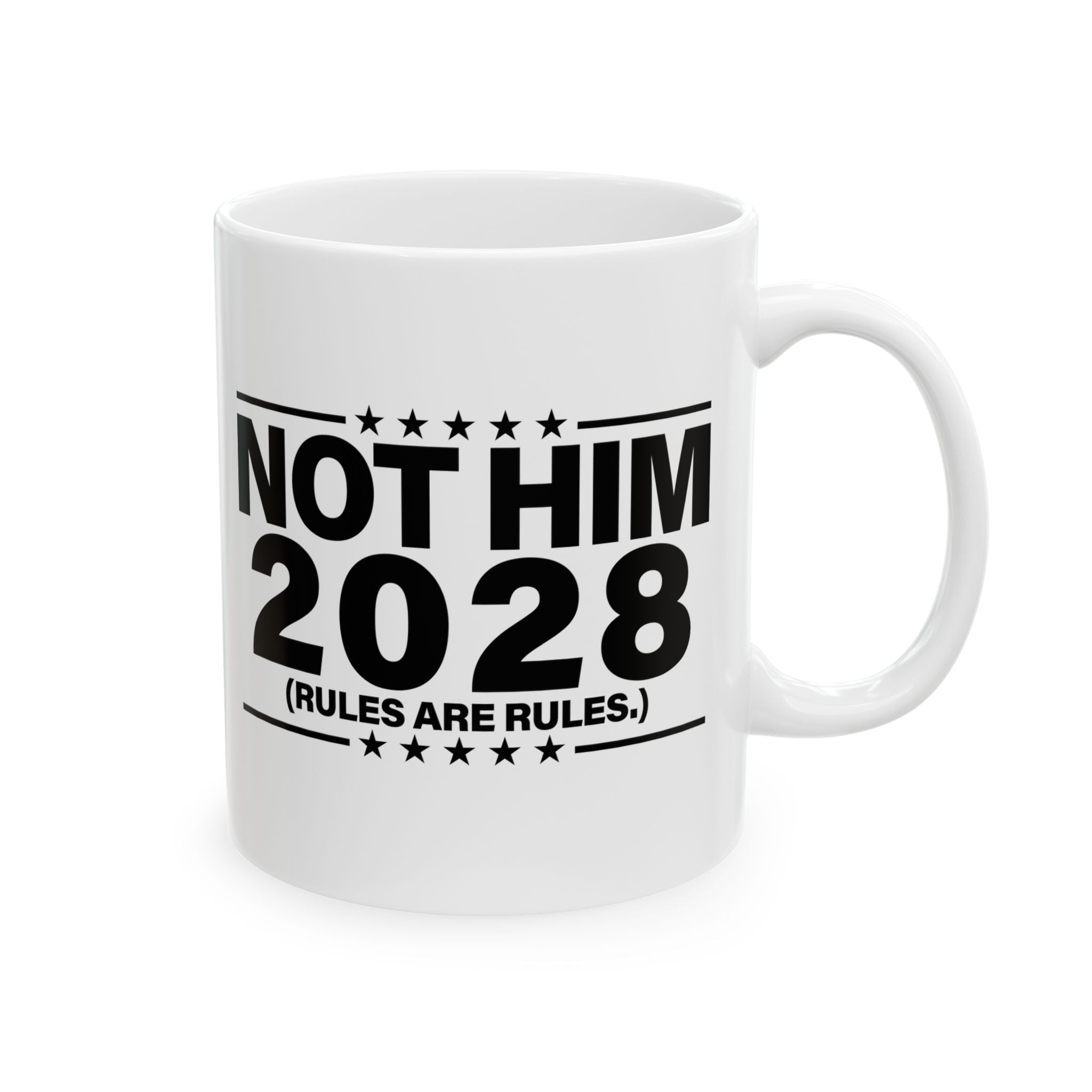 Not Him 2028 Rules are Rules Mug 11oz (White & Black)-Mug-The Original God Ain't Petty But I Am