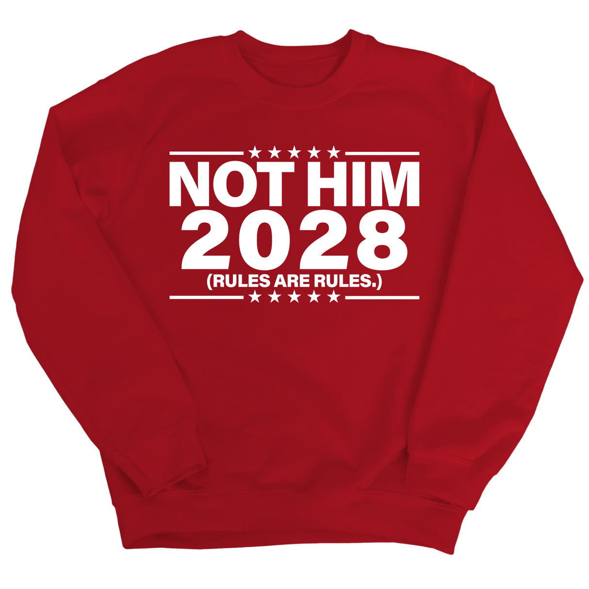 Not Him 2028 Rules are Rules Unisex Sweatshirt-Sweatshirt-The Original God Ain't Petty But I Am