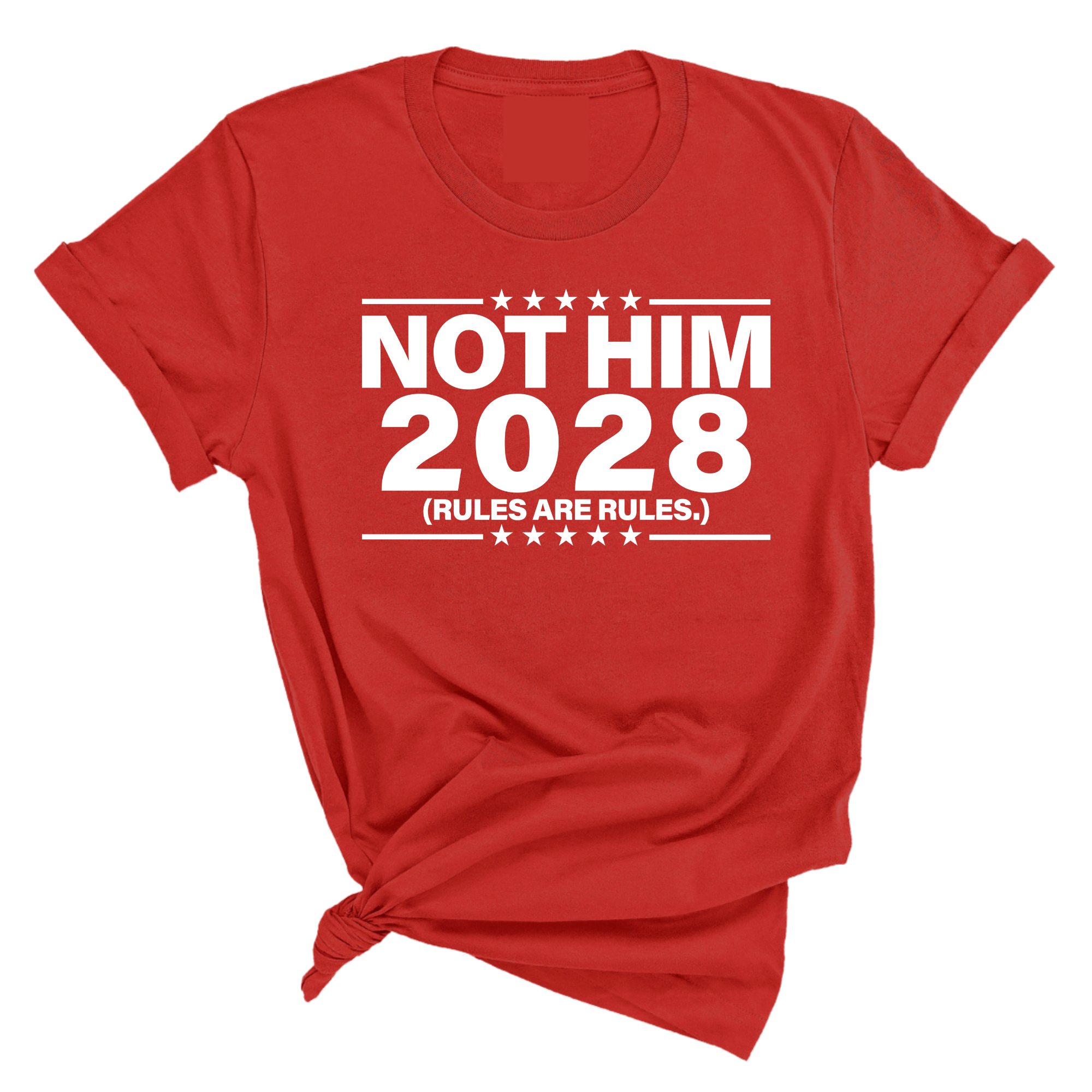 Not Him 2028 Rules are Rules Unisex Tee-T-Shirt-The Original God Ain't Petty But I Am