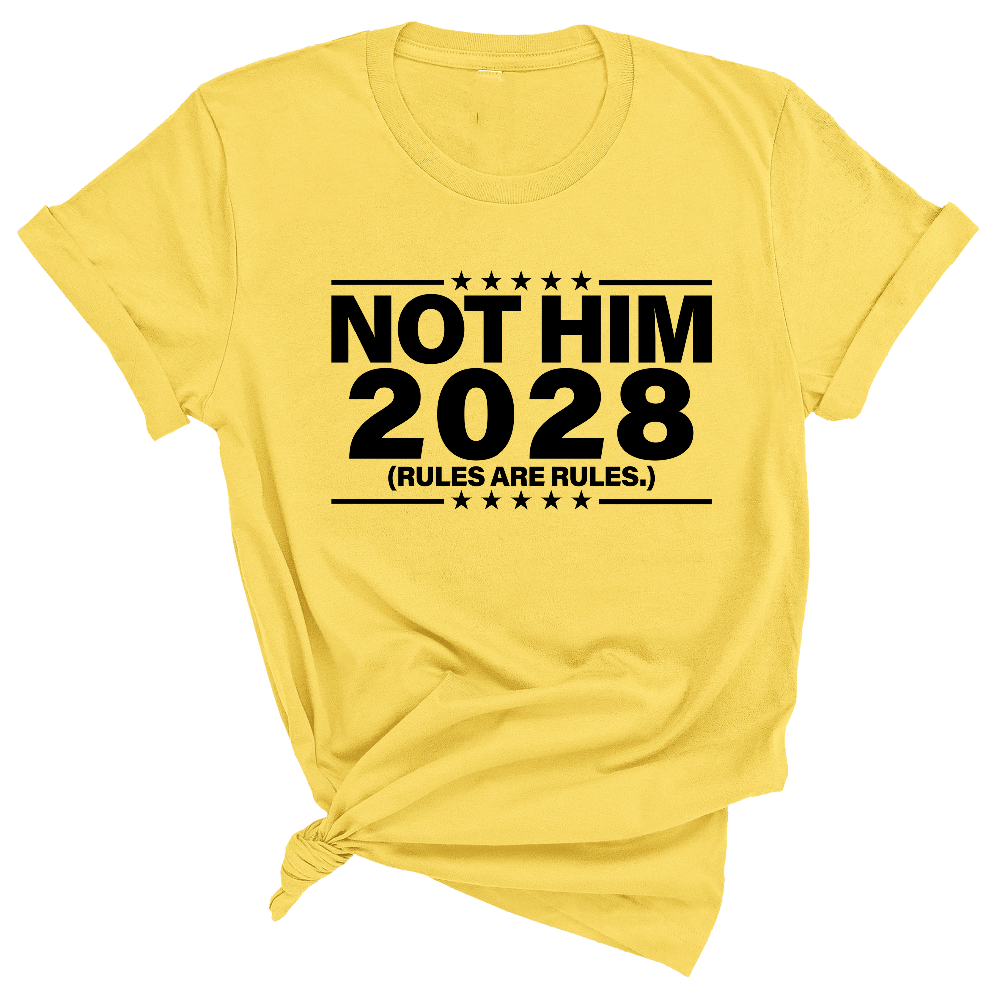 Not Him 2028 Rules are Rules Unisex Tee-T-Shirt-The Original God Ain't Petty But I Am