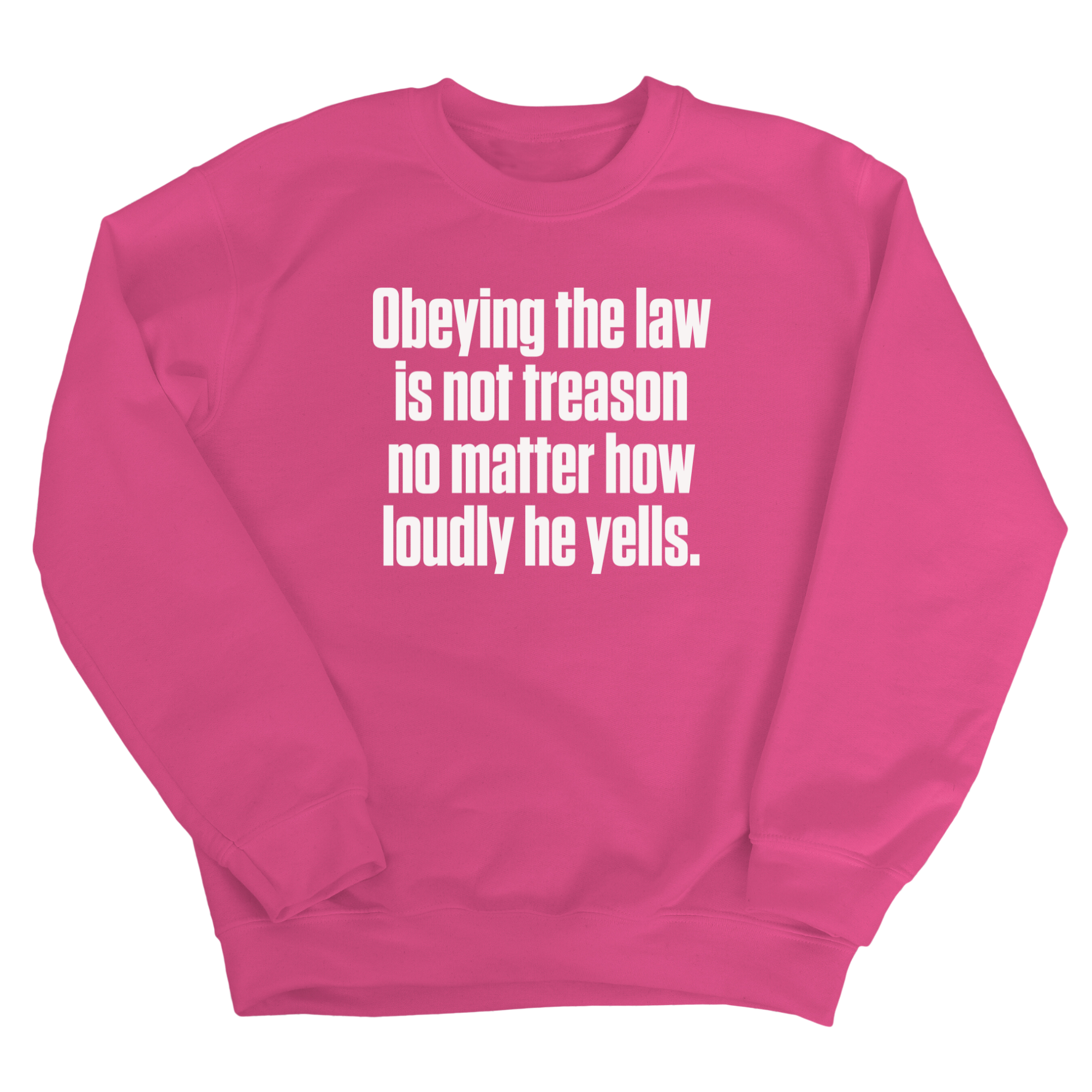 Obeying the Law Is Not Treason No Matter How Loudly He Yells Unisex Sweatshirt-Sweatshirt-The Original God Ain't Petty But I Am