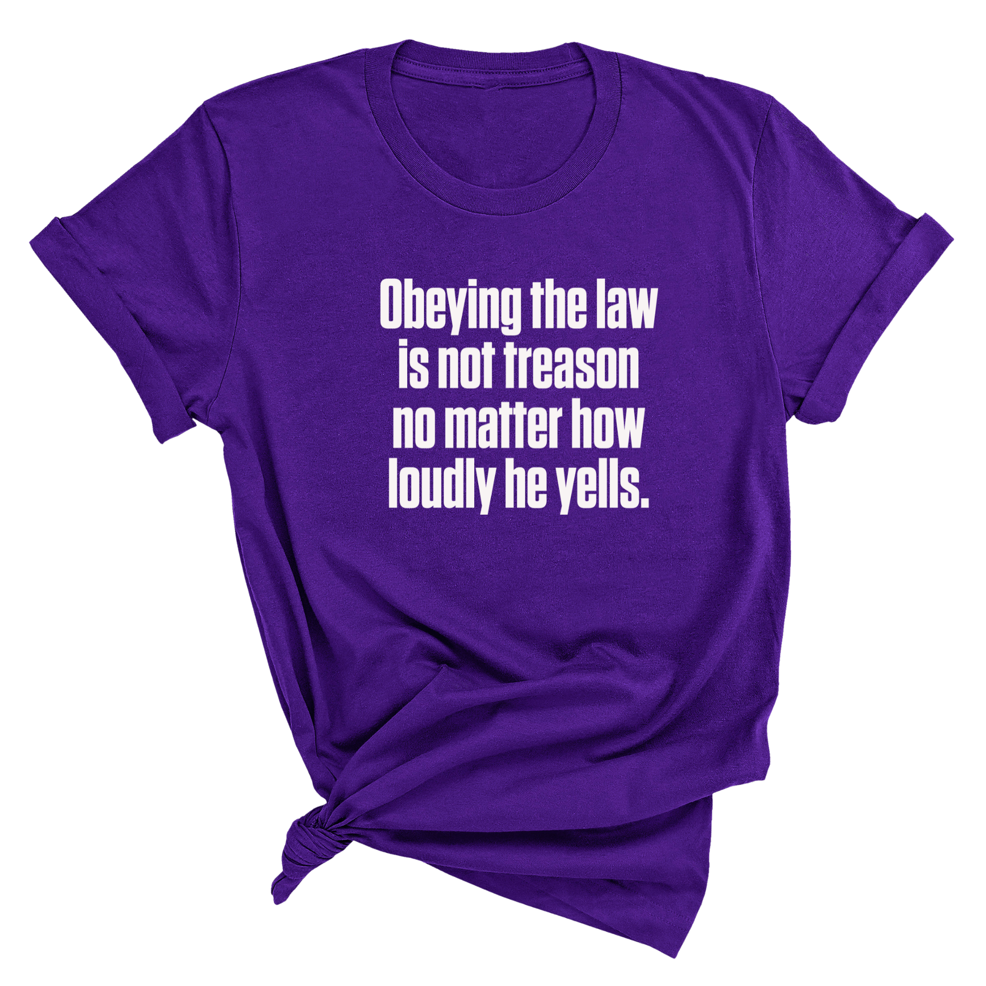 Obeying the Law Is Not Treason No Matter How Loudly He Yells Unisex Tee-T-Shirt-The Original God Ain't Petty But I Am