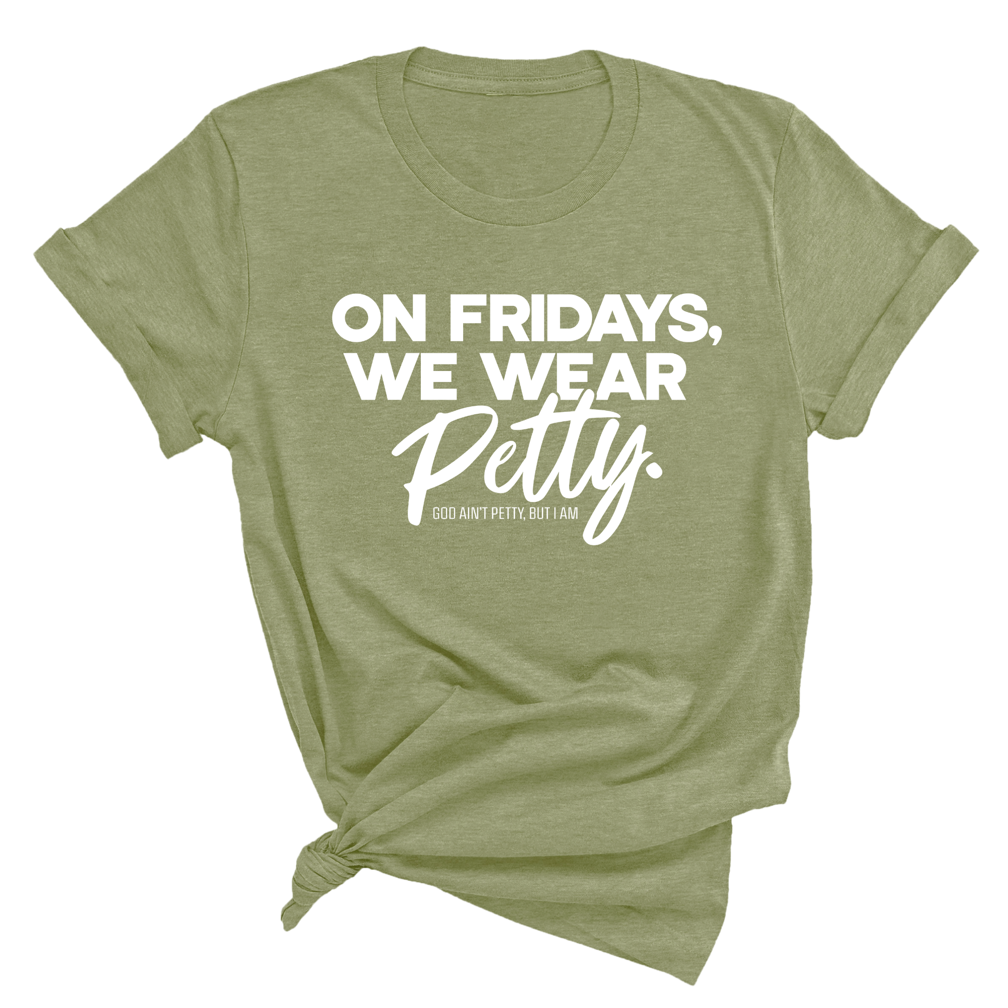 On Fridays We Wear Petty Unisex Tee-T-Shirt-The Original God Ain't Petty But I Am