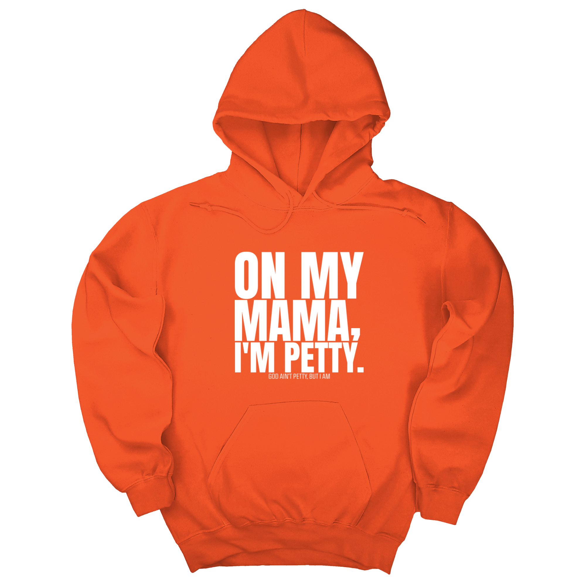 On my Mama I'm Petty Unisex Hoodie-Hoodie-The Original God Ain't Petty But I Am