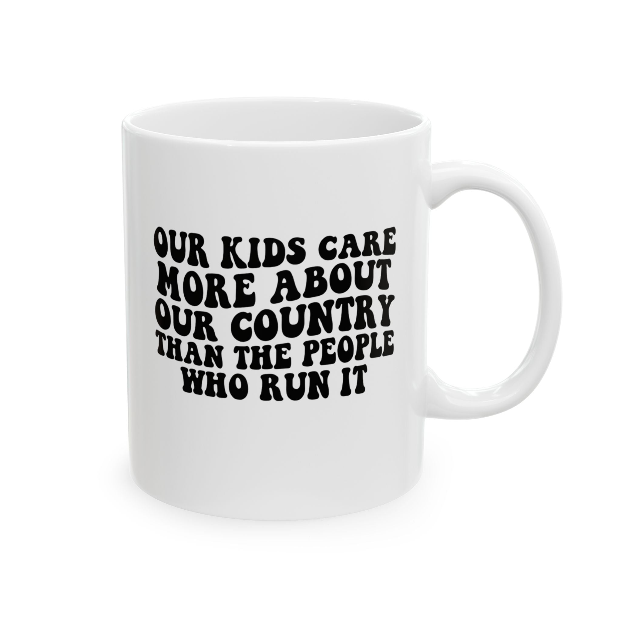 Our Kids Care More About Our Country More than the People Who Run It Mug 11oz RETRO (White & Black)-Mug-The Original God Ain't Petty But I Am