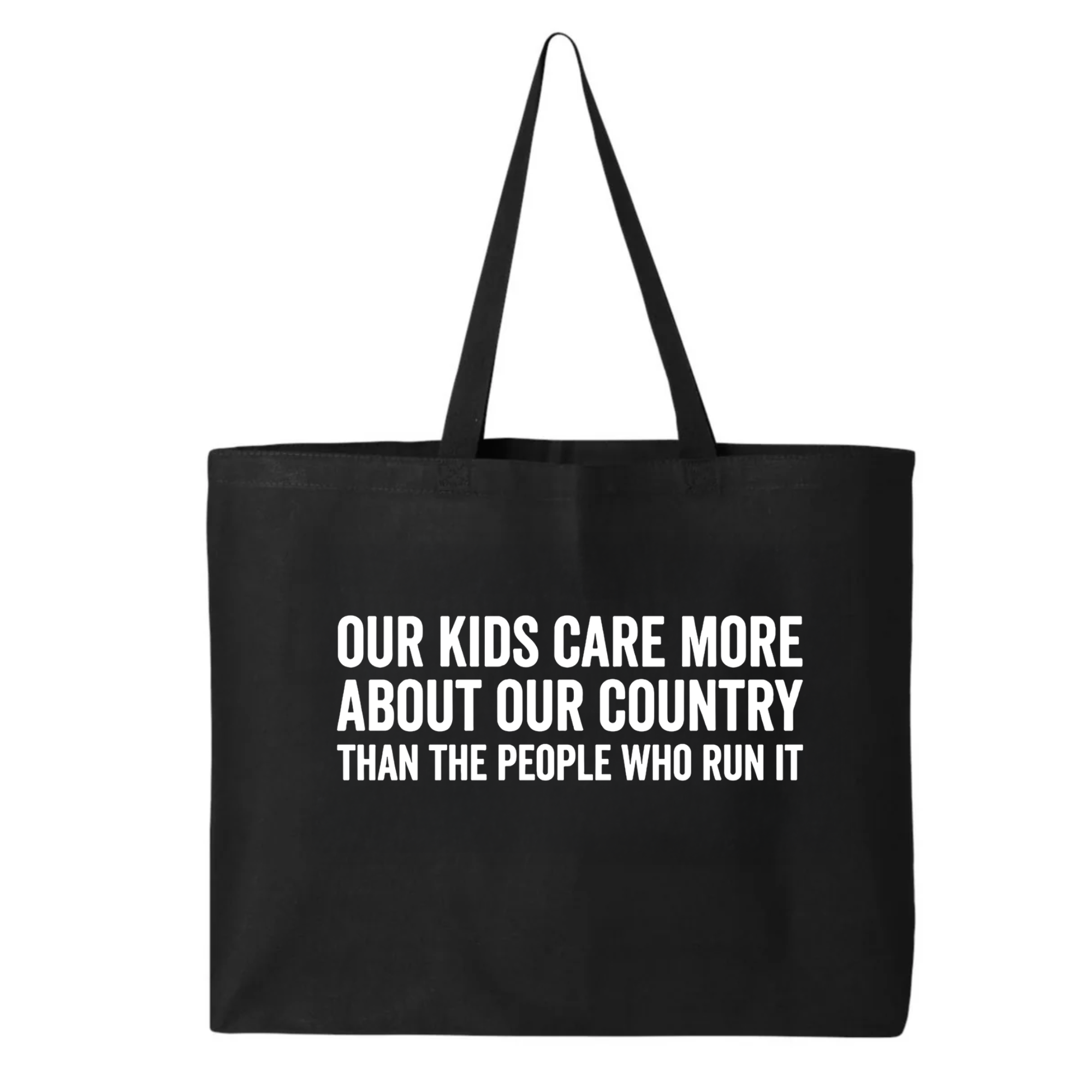 Our Kids Care More About Our Country More than the People Who Run It Tote bag (CLASSIC)-Tote Bag-The Original God Ain't Petty But I Am