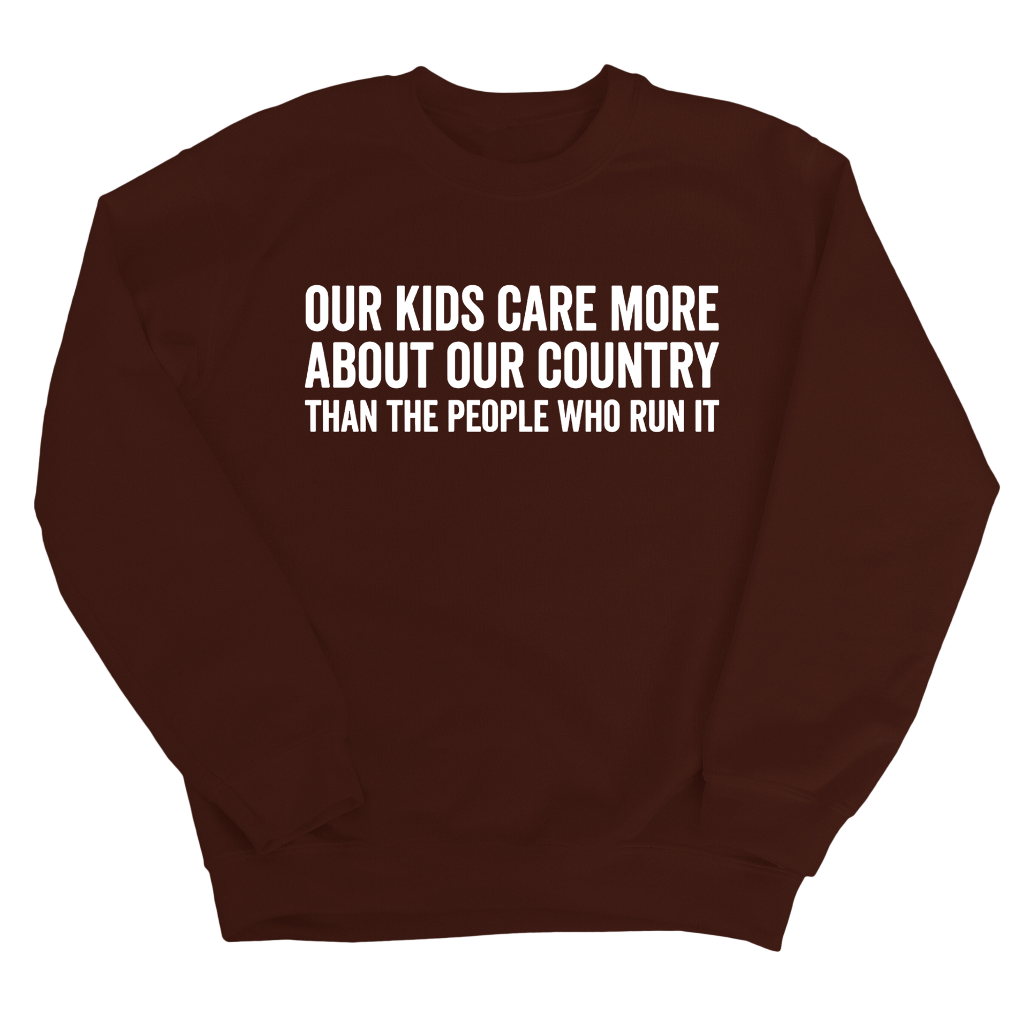 Our Kids Care More About Our Country More than the People Who Run It Unisex Sweatshirt (CLASSIC)-Sweatshirt-The Original God Ain't Petty But I Am