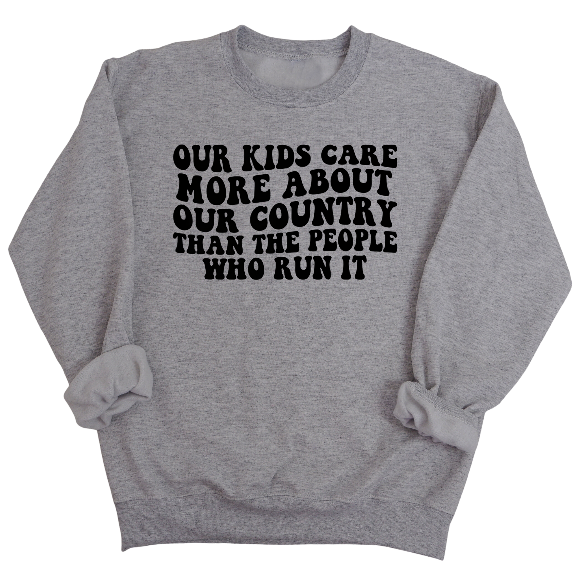 Our Kids Care More About Our Country More than the People Who Run It Unisex Sweatshirt (RETRO)-Sweatshirt-The Original God Ain't Petty But I Am