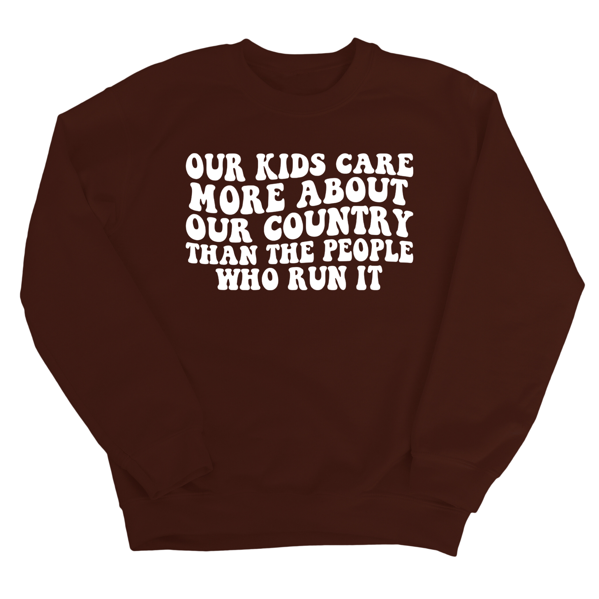 Our Kids Care More About Our Country More than the People Who Run It Unisex Sweatshirt (RETRO)-Sweatshirt-The Original God Ain't Petty But I Am