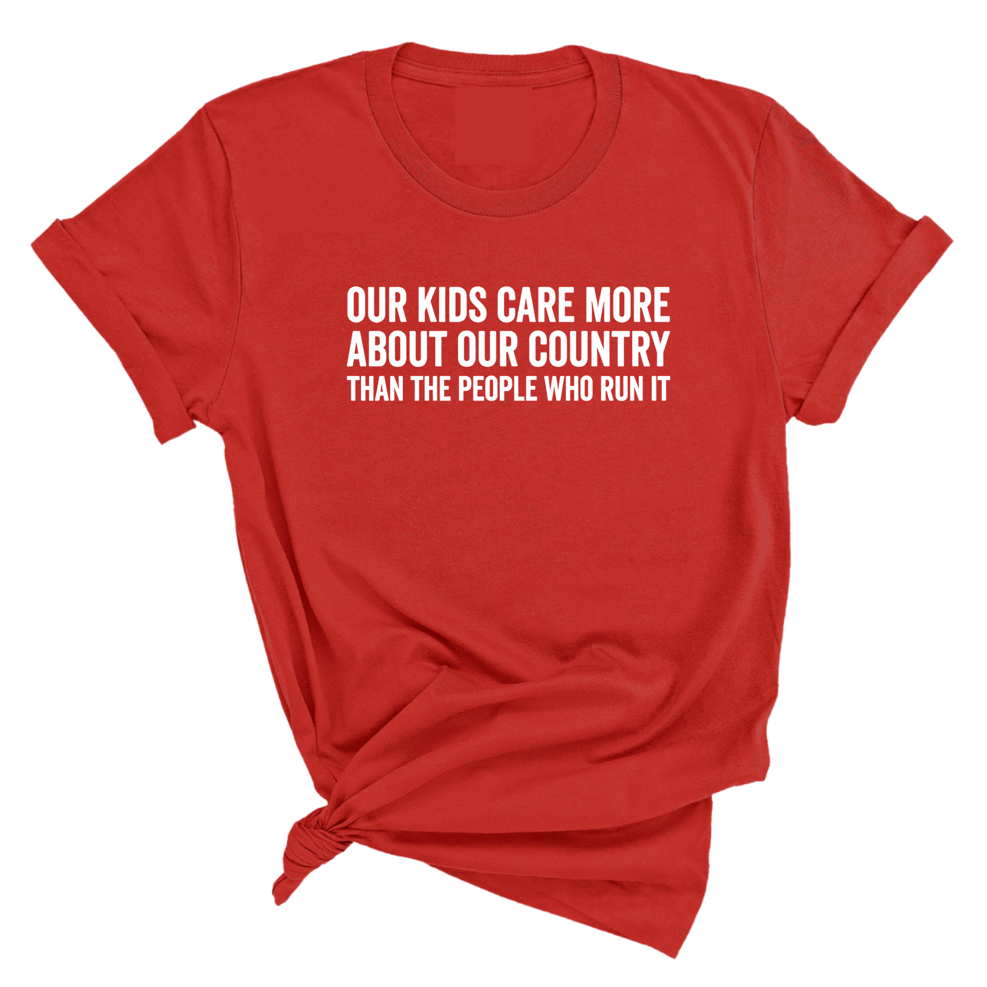 Our Kids Care More About Our Country More than the People Who Run It Unisex Tee (CLASSIC)-T-Shirt-The Original God Ain't Petty But I Am