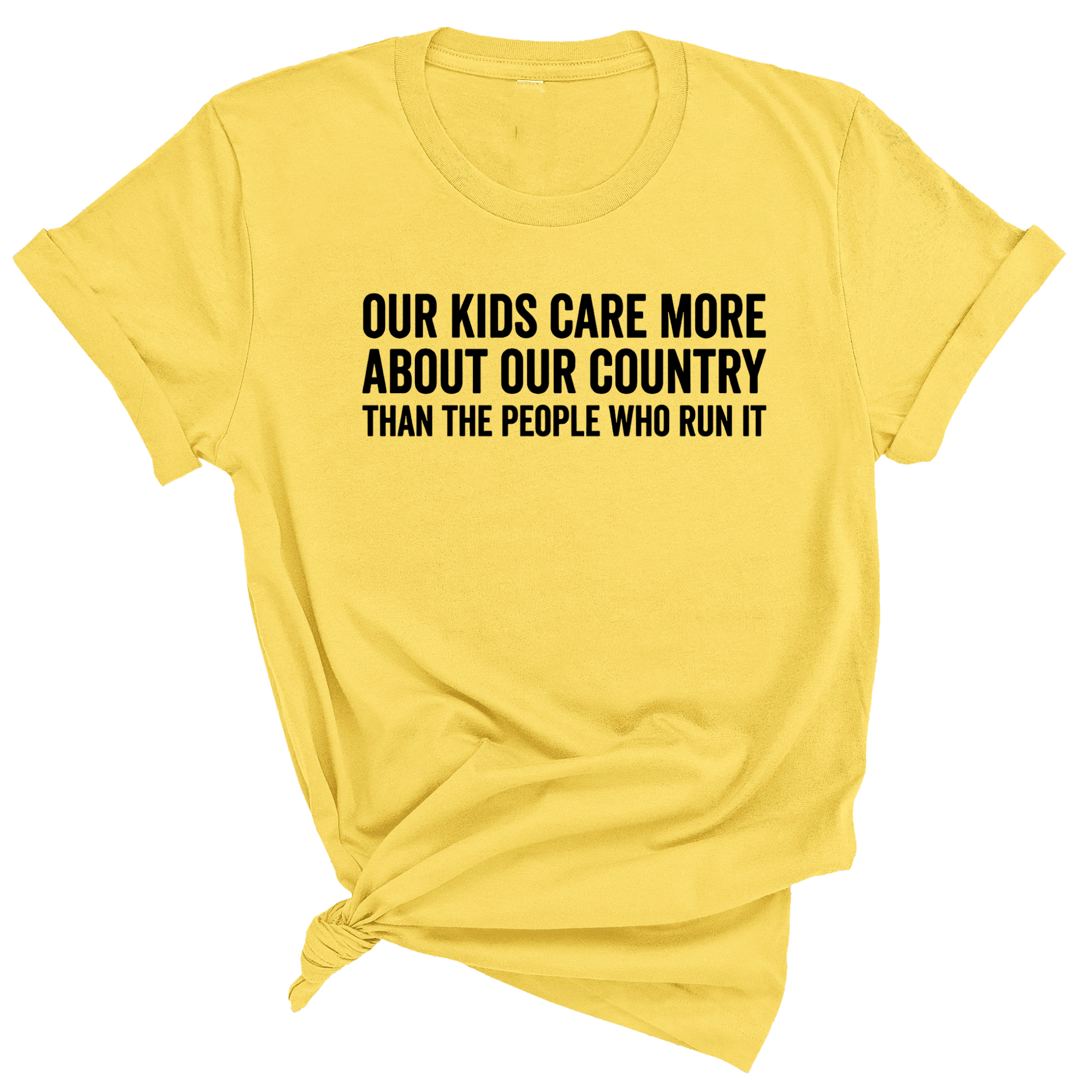 Our Kids Care More About Our Country More than the People Who Run It Unisex Tee (CLASSIC)-T-Shirt-The Original God Ain't Petty But I Am