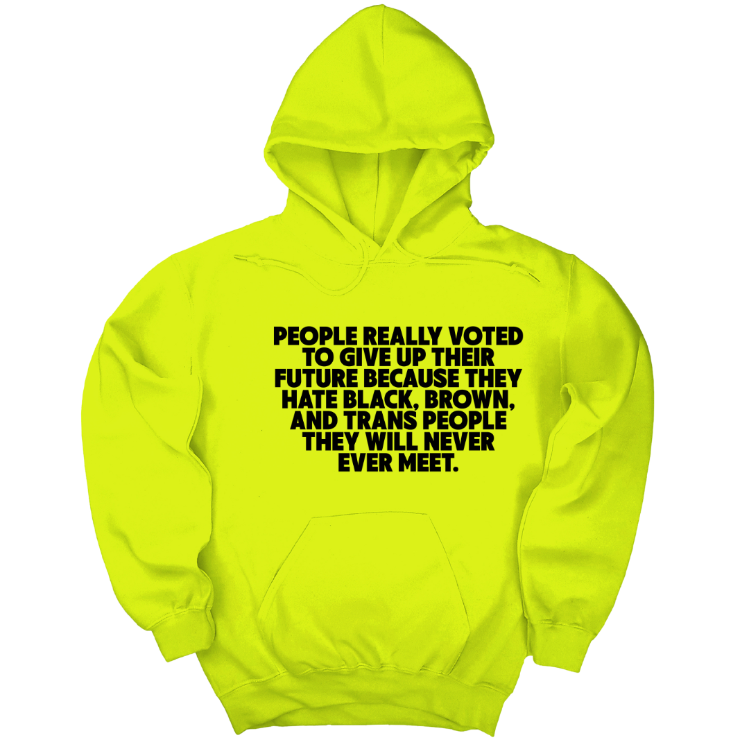 People Really Voted to Give Up Their Future Unisex Hoodie-Hoodie-The Original God Ain't Petty But I Am