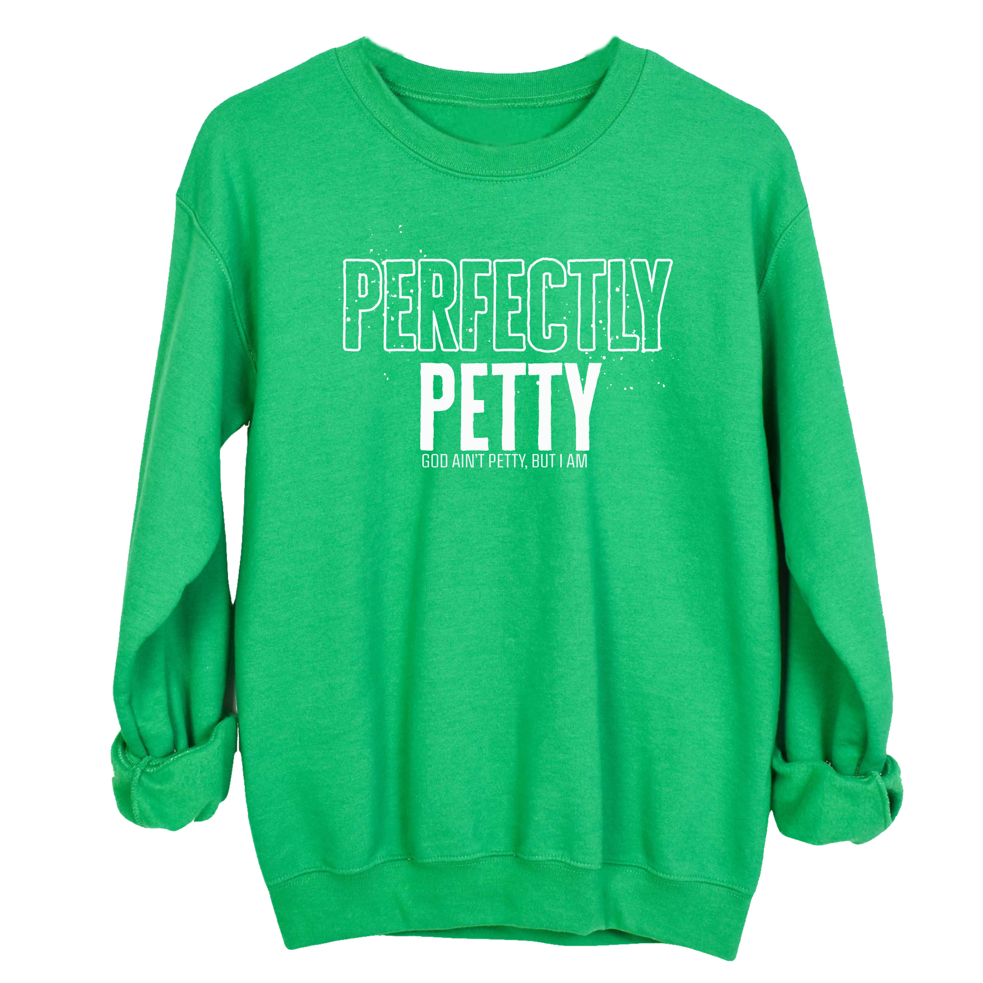Perfectly Petty Unisex Sweatshirt-Sweatshirt-The Original God Ain't Petty But I Am
