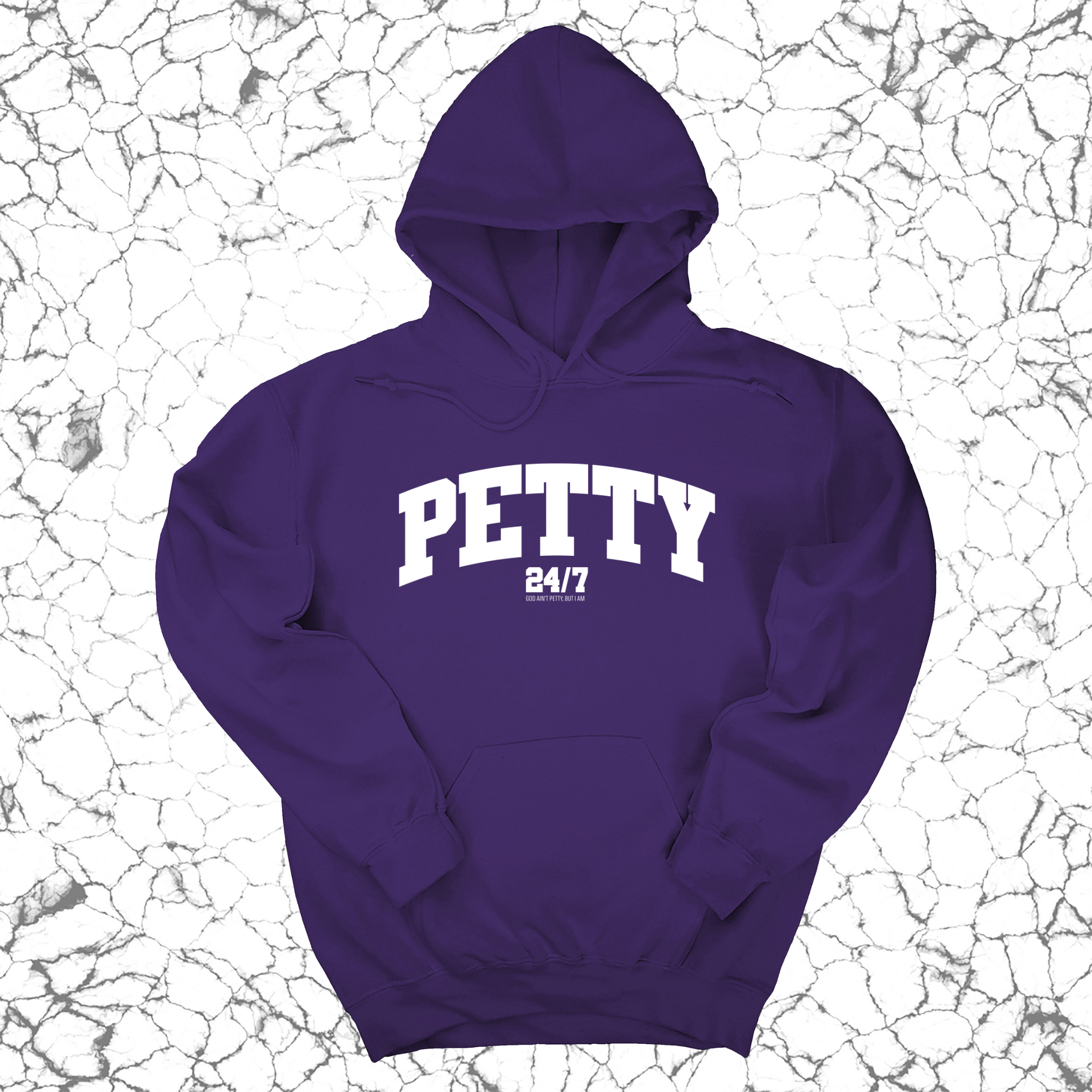 Petty 24/7 Unisex Hoodie-Hoodie-The Original God Ain't Petty But I Am