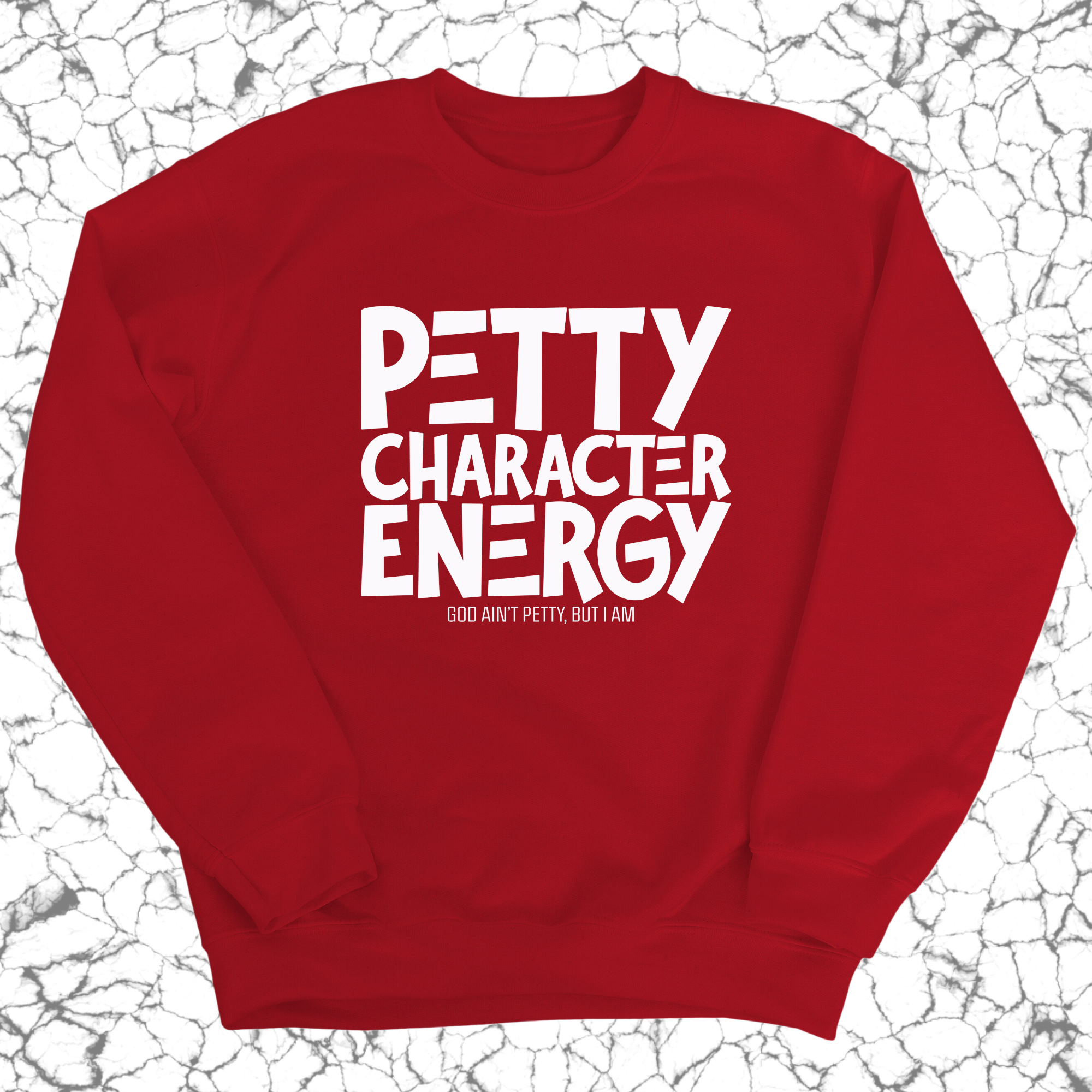 Petty Character Energy Unisex Sweatshirt-Sweatshirt-The Original God Ain't Petty But I Am