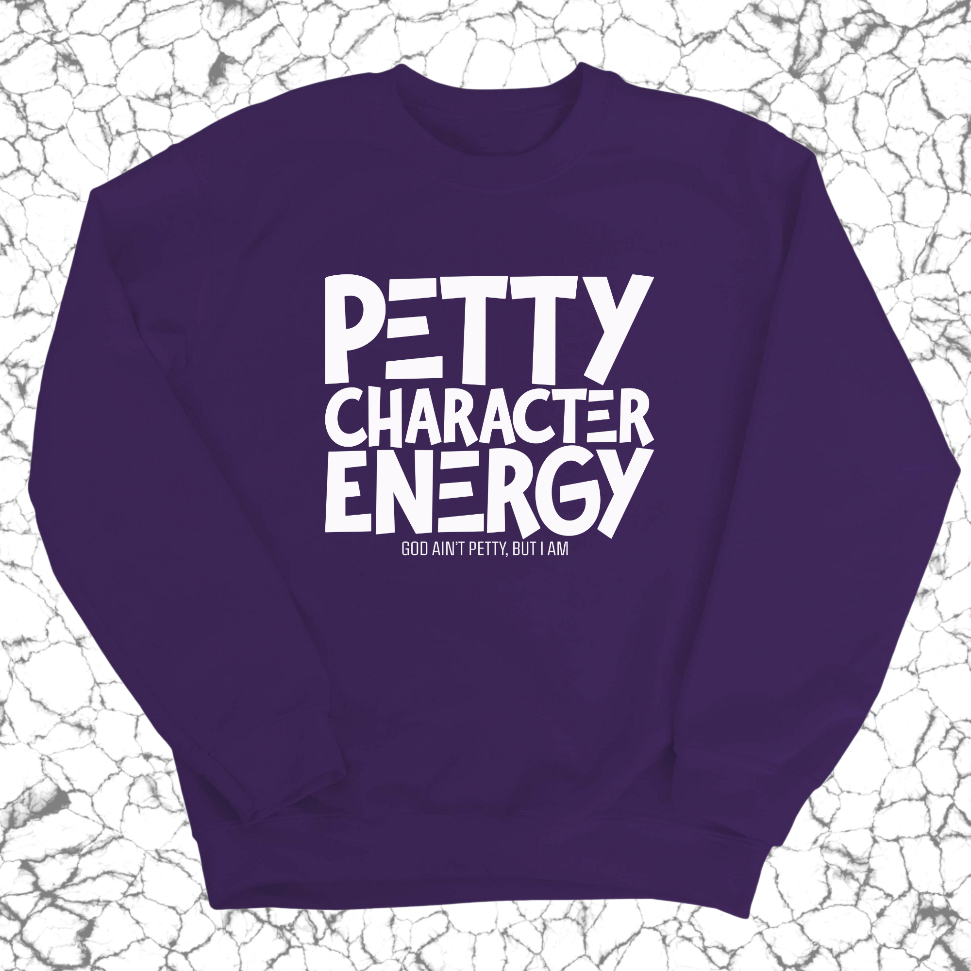 Petty Character Energy Unisex Sweatshirt-Sweatshirt-The Original God Ain't Petty But I Am