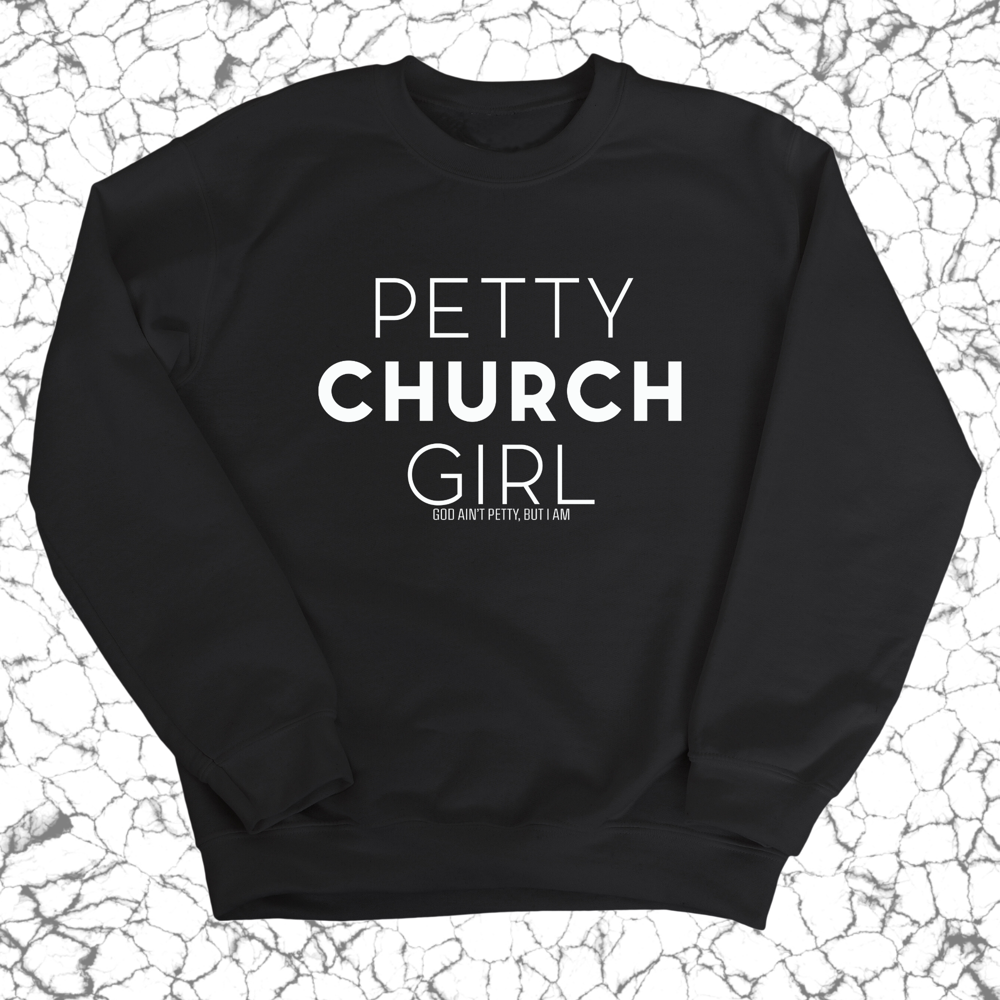 Petty Church Girl Unisex Sweatshirt-Sweatshirt-The Original God Ain't Petty But I Am