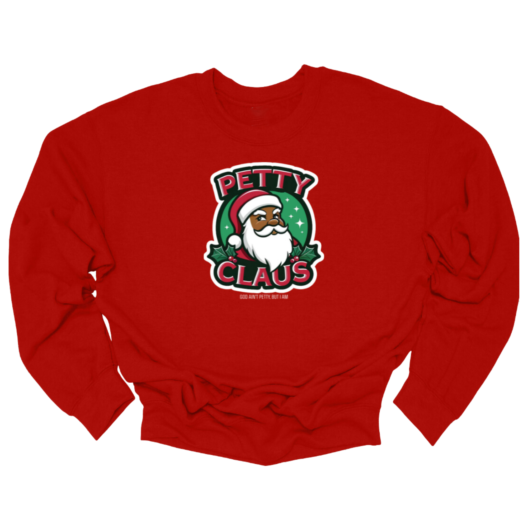 Petty Claus Image Unisex Sweatshirt-Sweatshirt-The Original God Ain't Petty But I Am