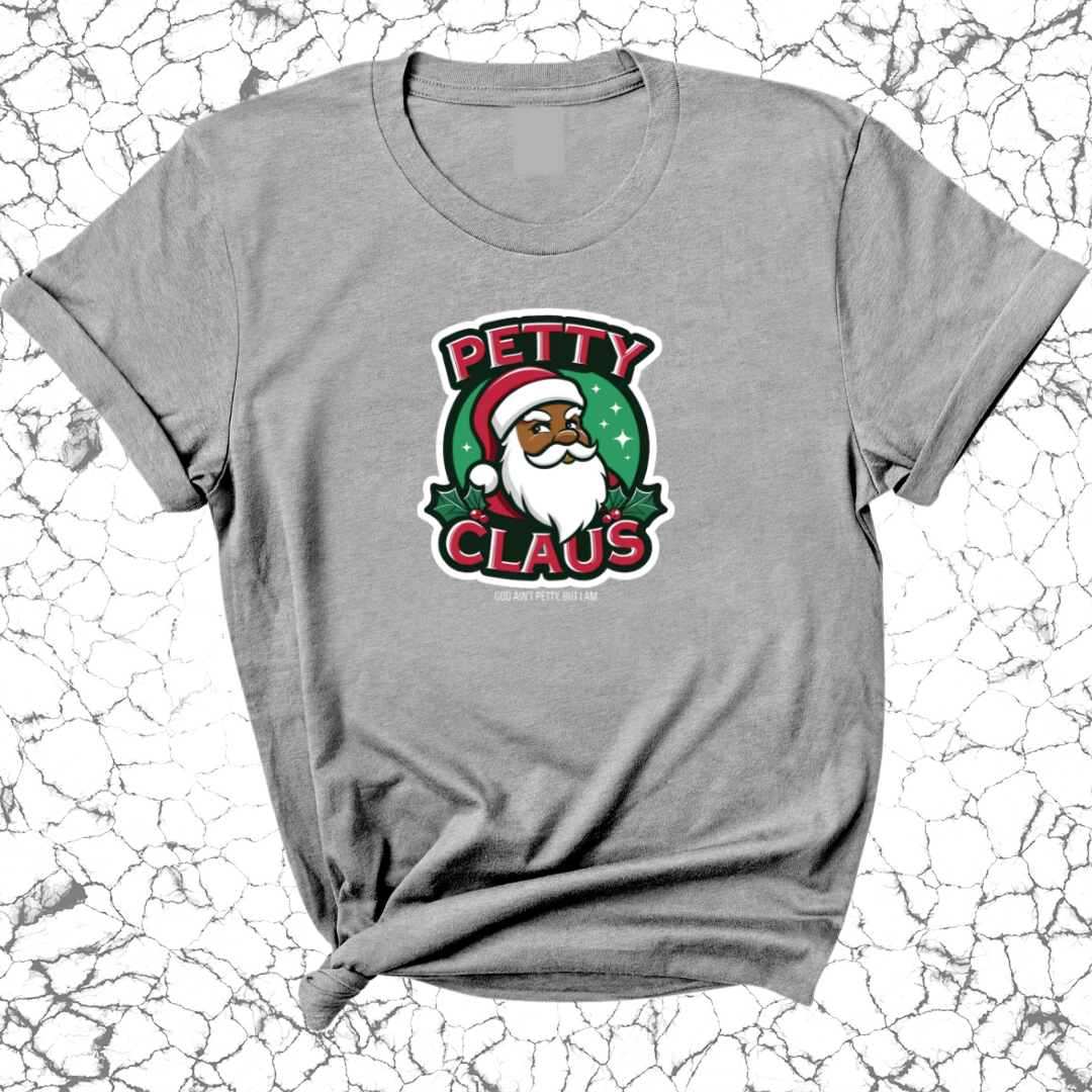 Petty Claus Image Unisex Tee-T-Shirt-The Original God Ain't Petty But I Am