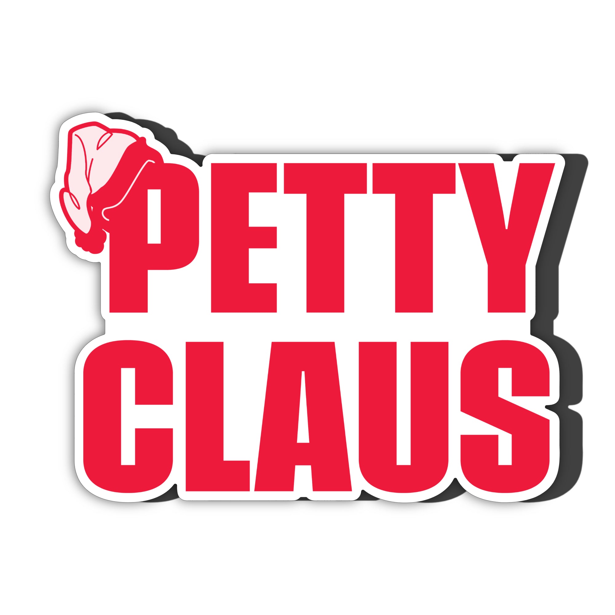 Petty Claus Red & White Large Magnet-Magnet-The Original God Ain't Petty But I Am