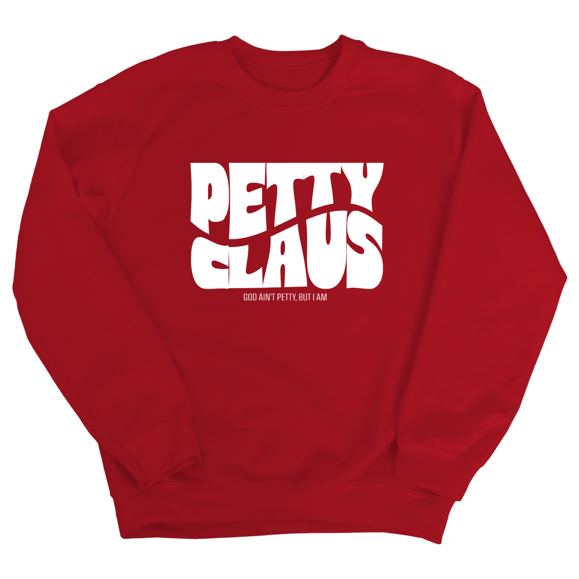 Petty Claus Retro Unisex Sweatshirt-Sweatshirt-The Original God Ain't Petty But I Am