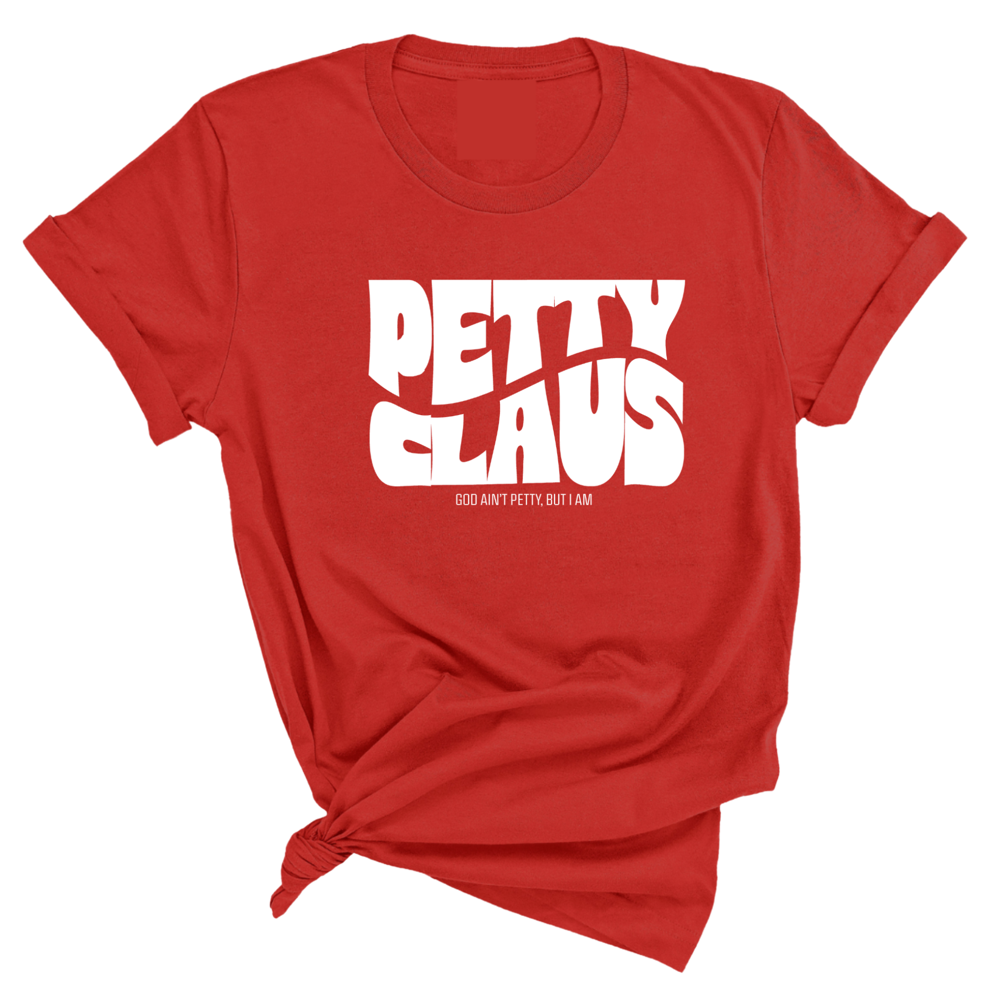 Petty Claus Retro Unisex Tee-T-Shirt-The Original God Ain't Petty But I Am