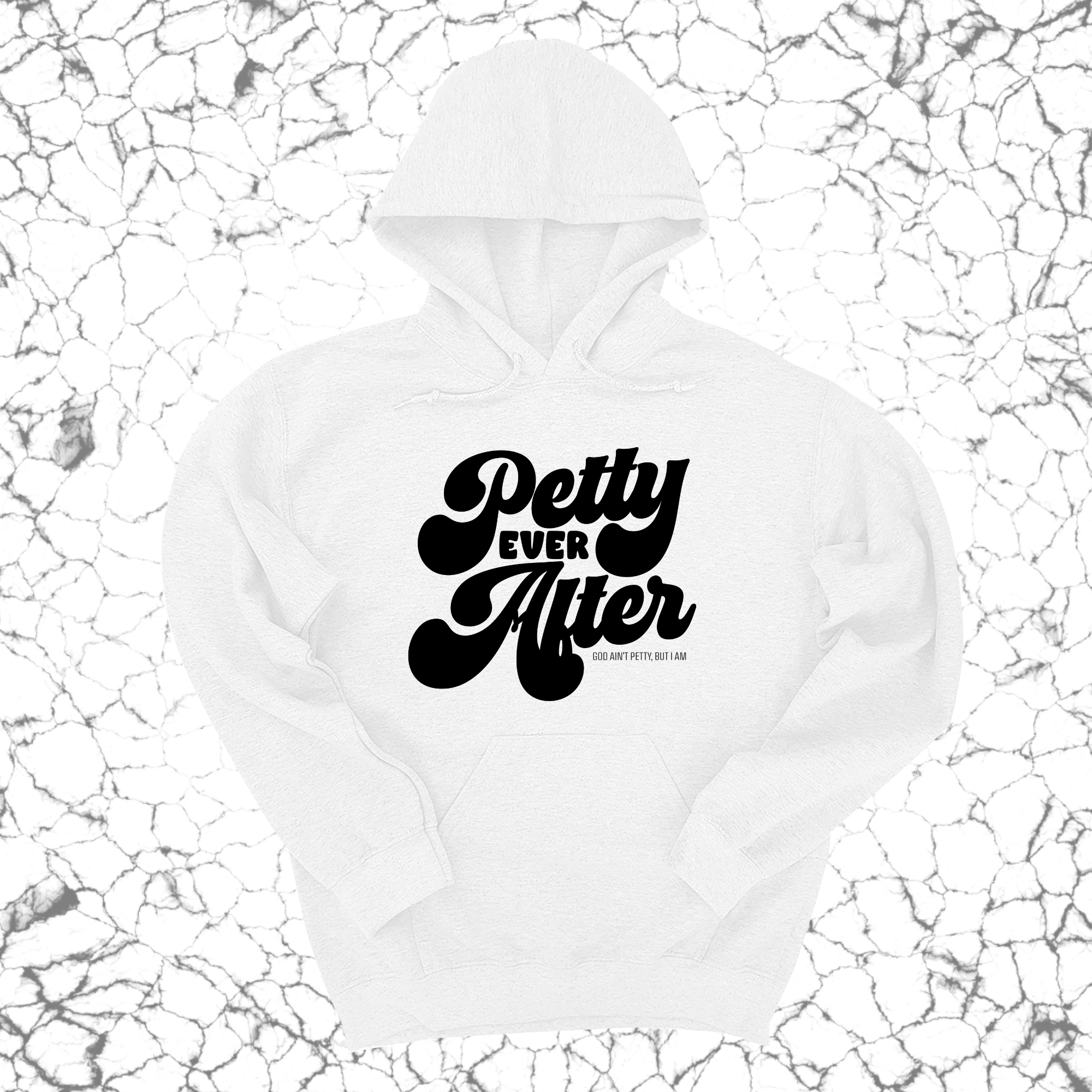 Petty Ever After Unisex Hoodie-Hoodie-The Original God Ain't Petty But I Am