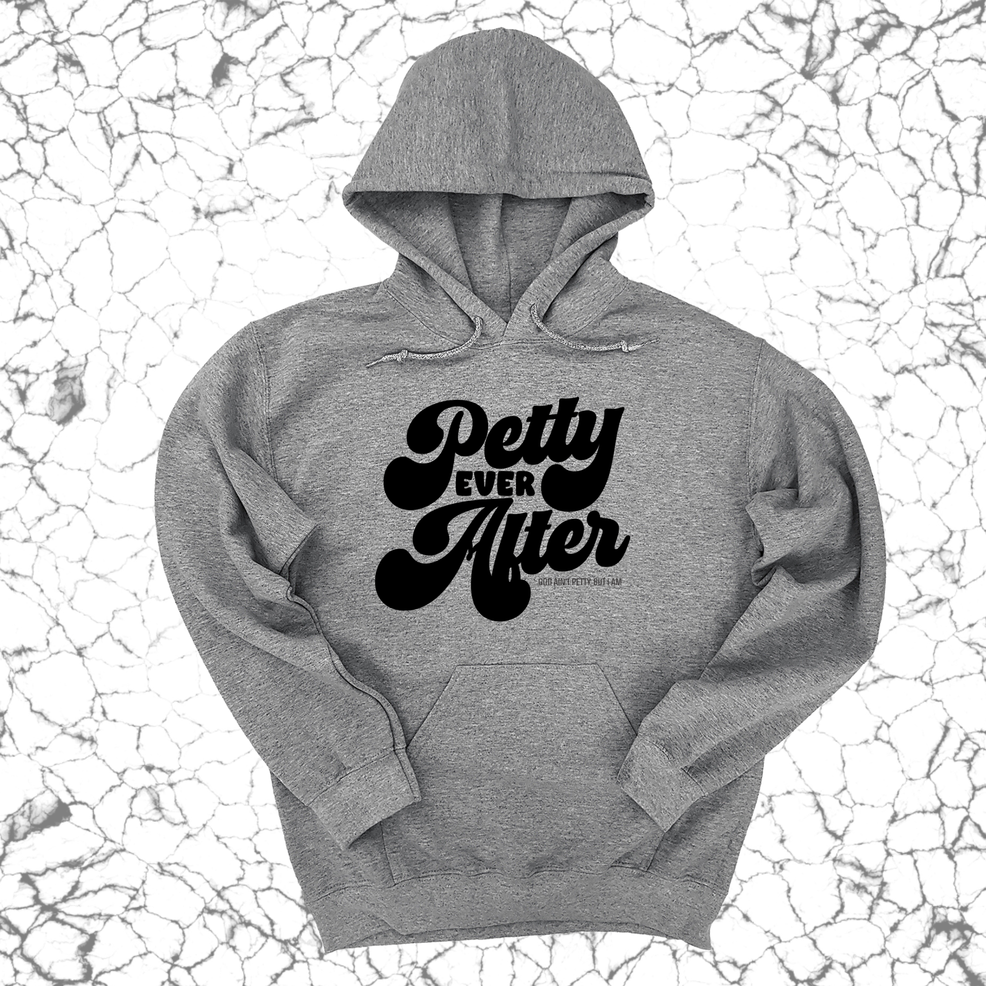 Petty Ever After Unisex Hoodie-Hoodie-The Original God Ain't Petty But I Am