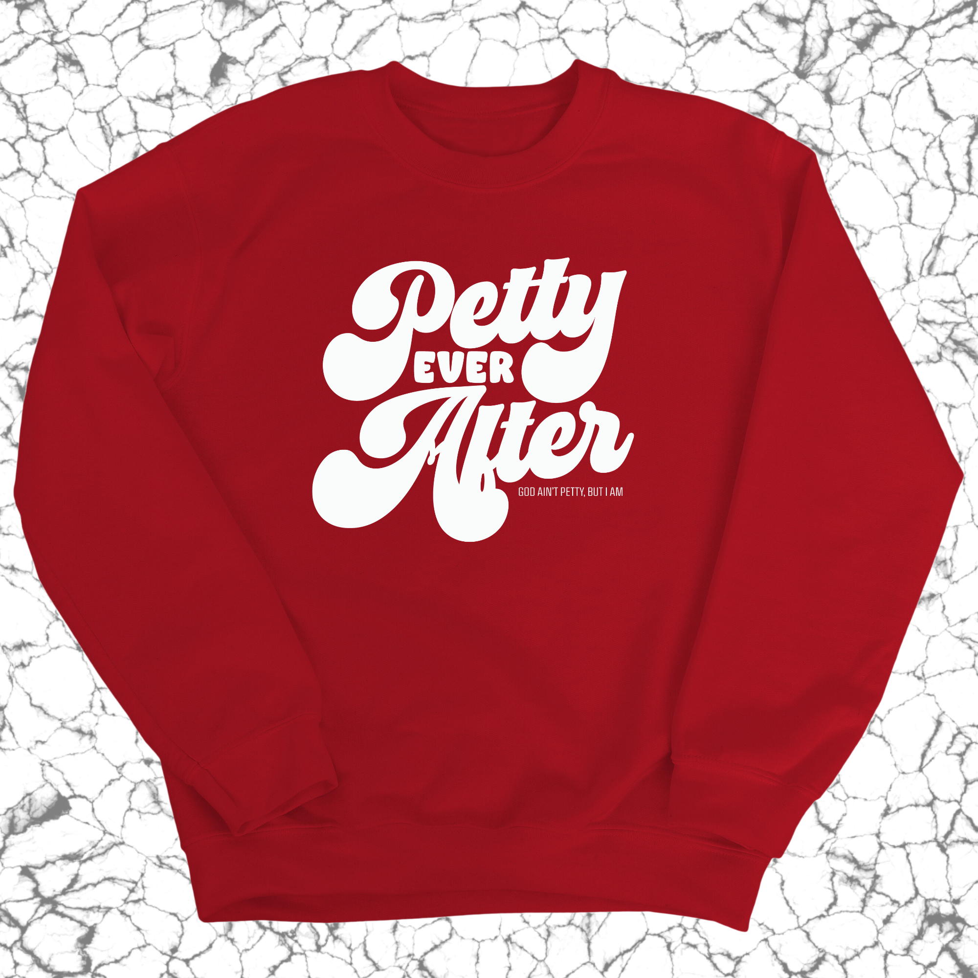 Petty Ever After Unisex Sweatshirt-Sweatshirt-The Original God Ain't Petty But I Am