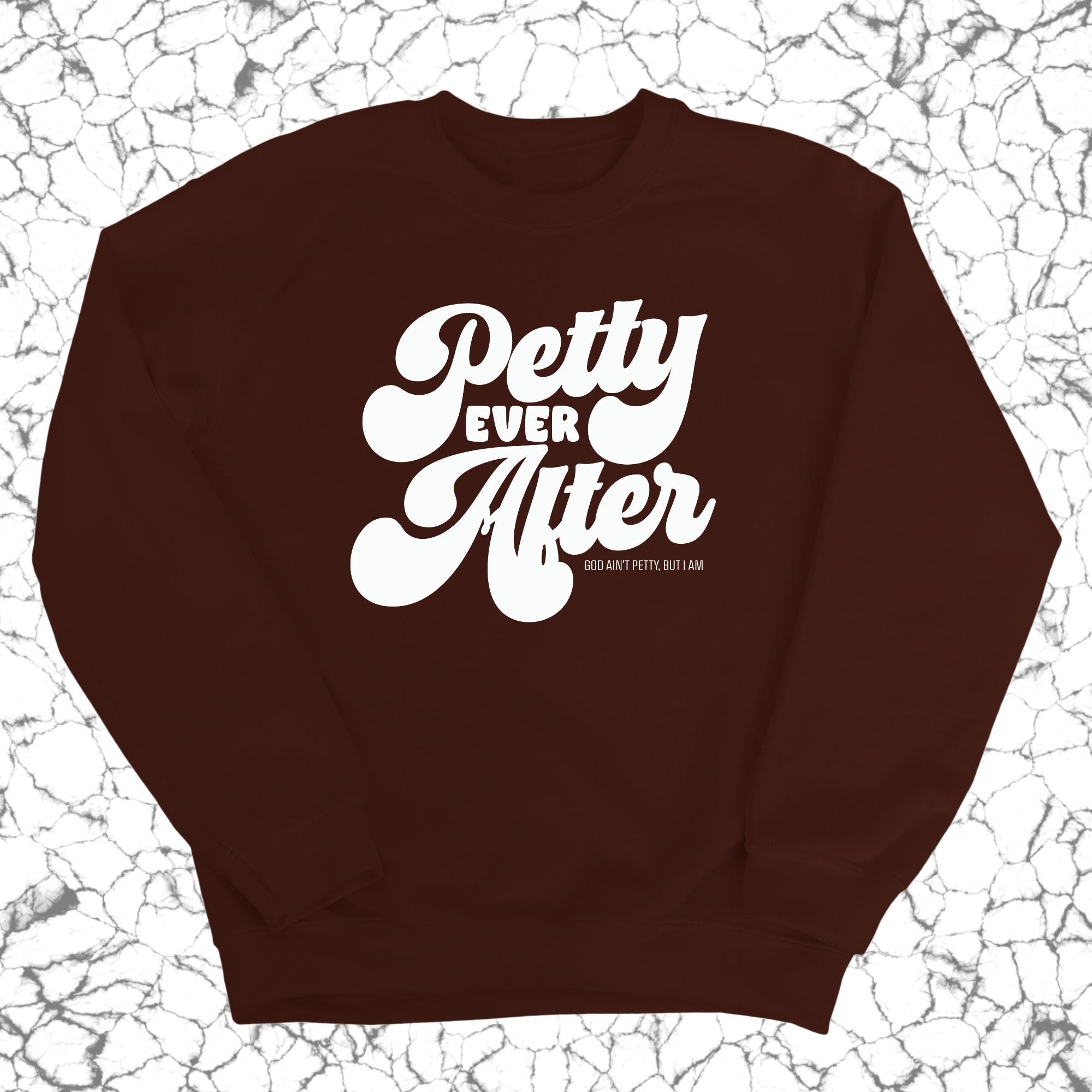 Petty Ever After Unisex Sweatshirt-Sweatshirt-The Original God Ain't Petty But I Am