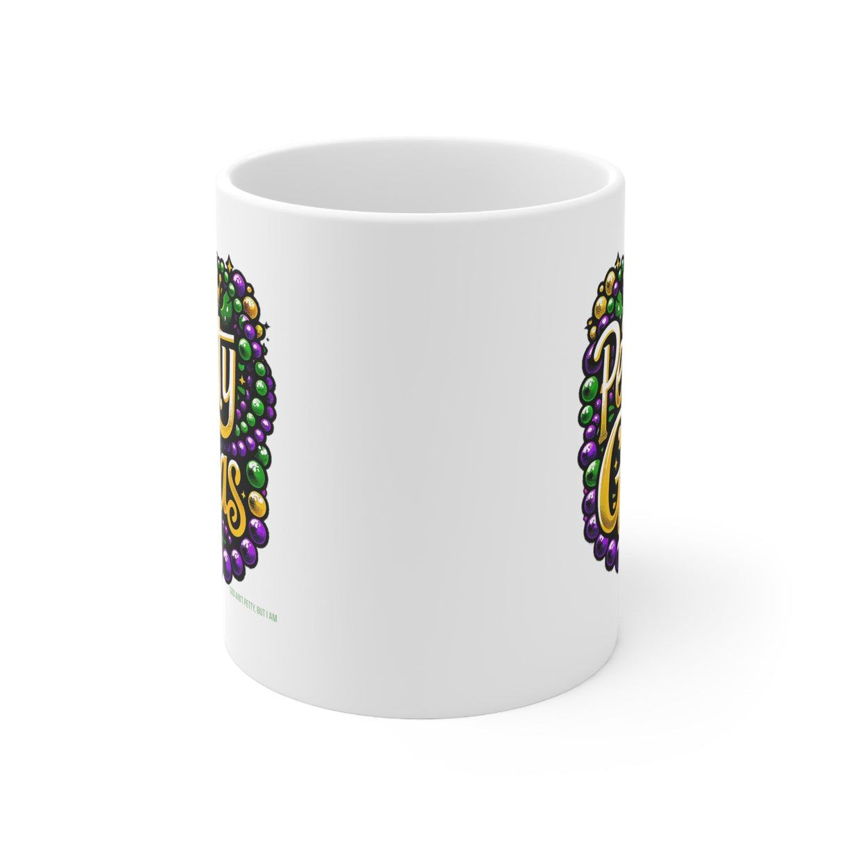 Petty Gras Mug 11oz (White & Image)-Mug-The Original God Ain't Petty But I Am