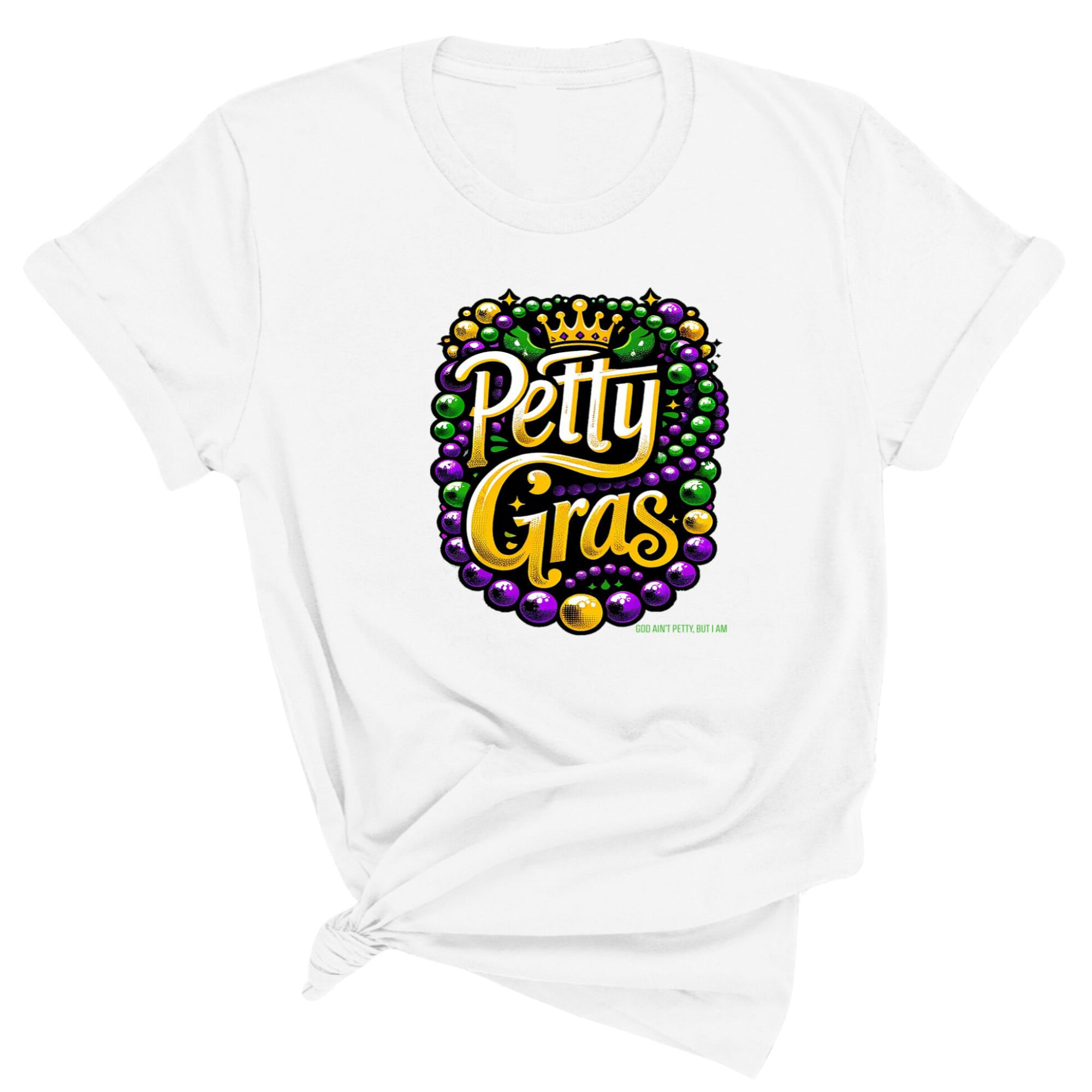Petty Gras Unisex Tee-T-Shirt-The Original God Ain't Petty But I Am