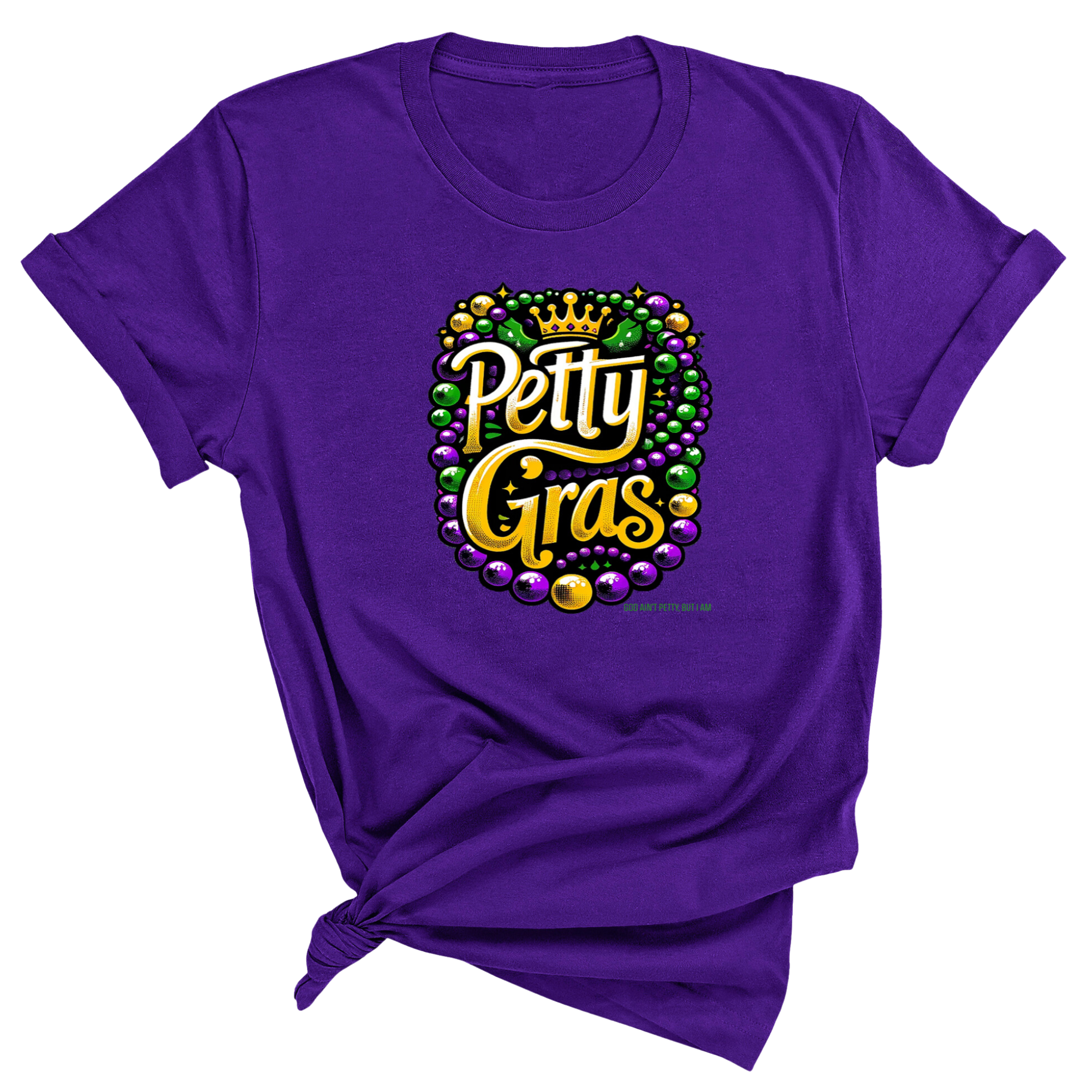 Petty Gras Unisex Tee-T-Shirt-The Original God Ain't Petty But I Am