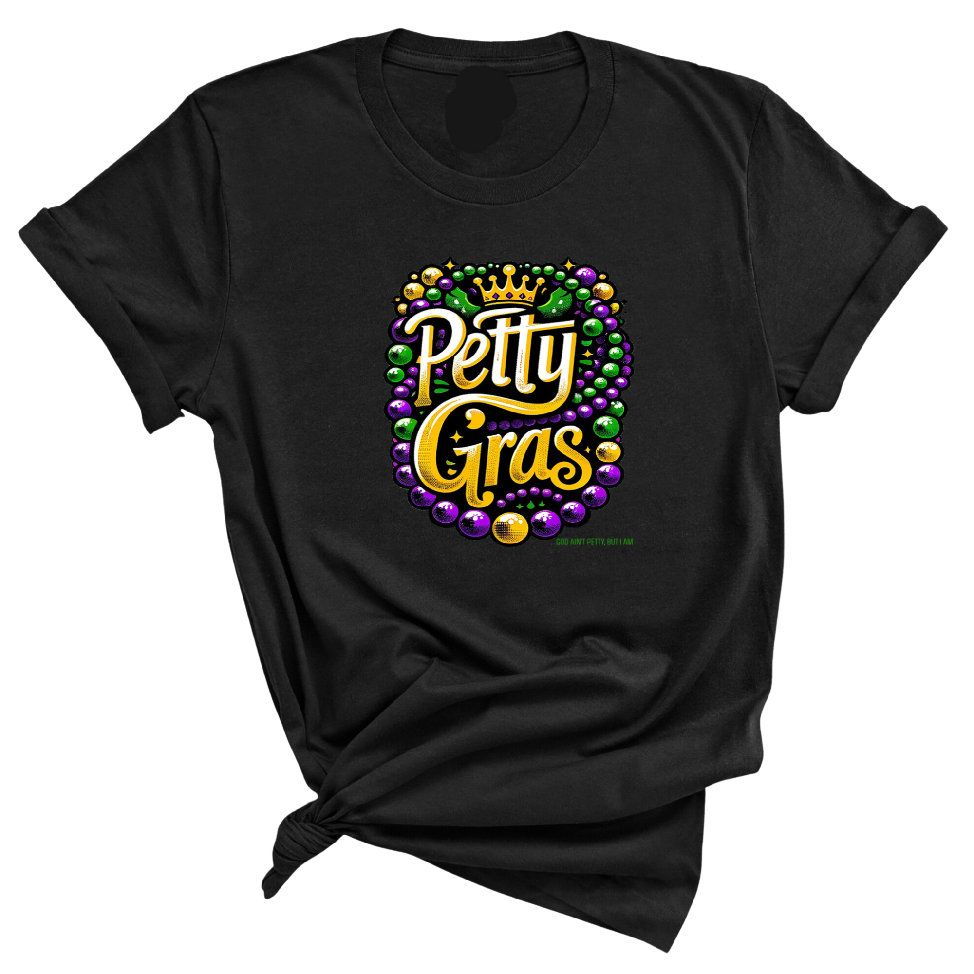 Petty Gras Unisex Tee-T-Shirt-The Original God Ain't Petty But I Am