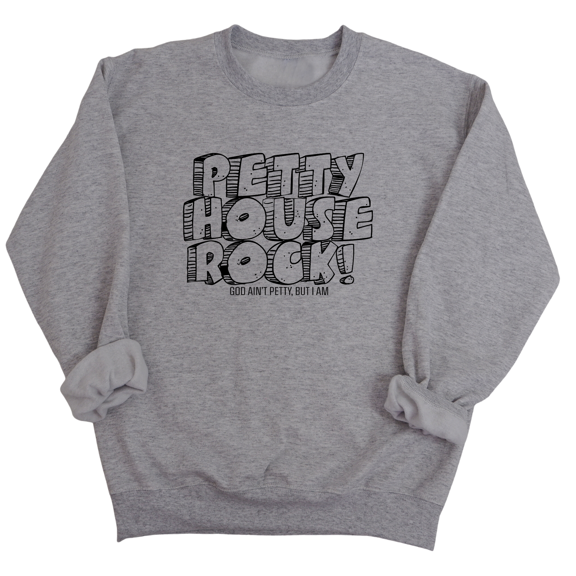 Petty House Rock Unisex Sweatshirt-Sweatshirt-The Original God Ain't Petty But I Am