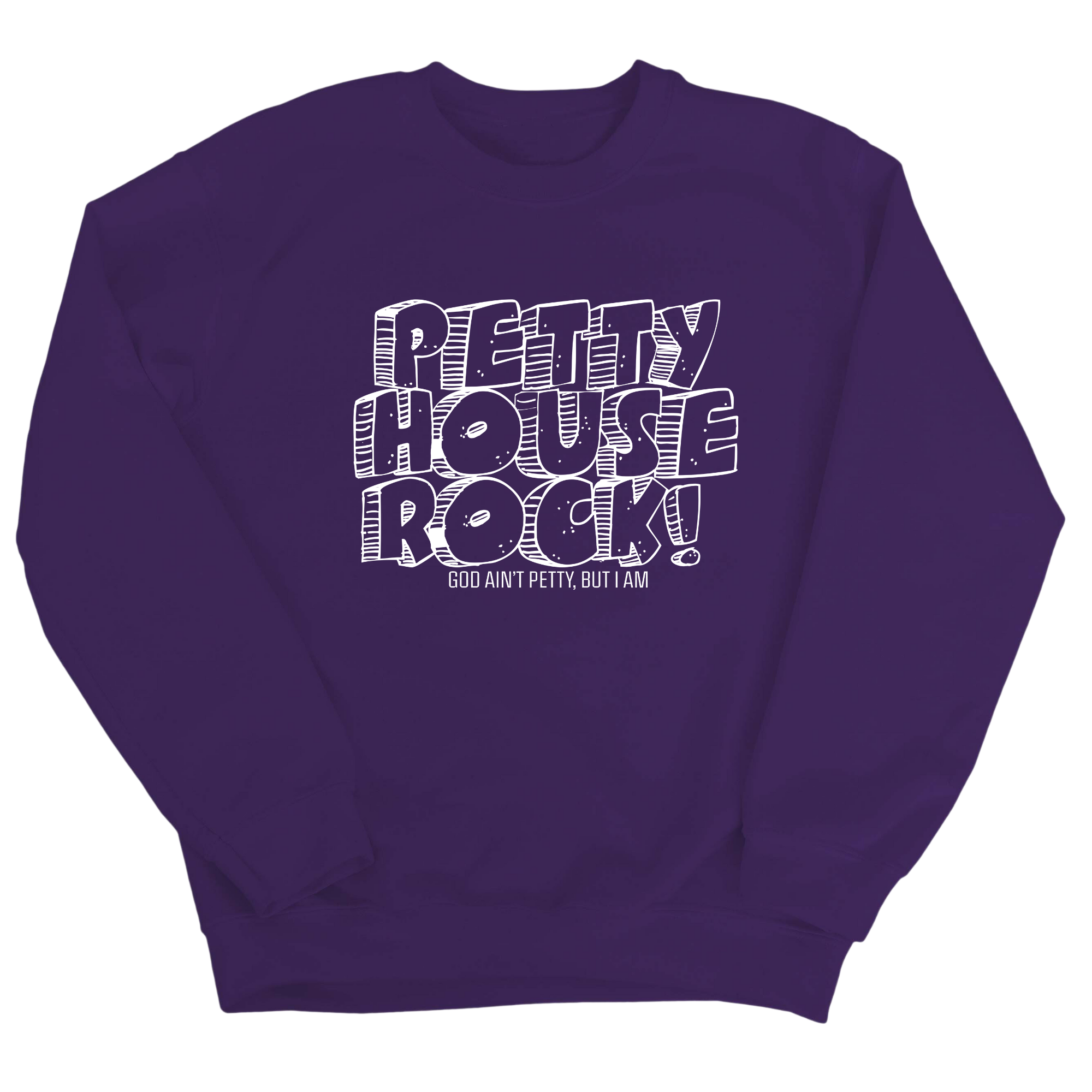 Petty House Rock Unisex Sweatshirt-Sweatshirt-The Original God Ain't Petty But I Am