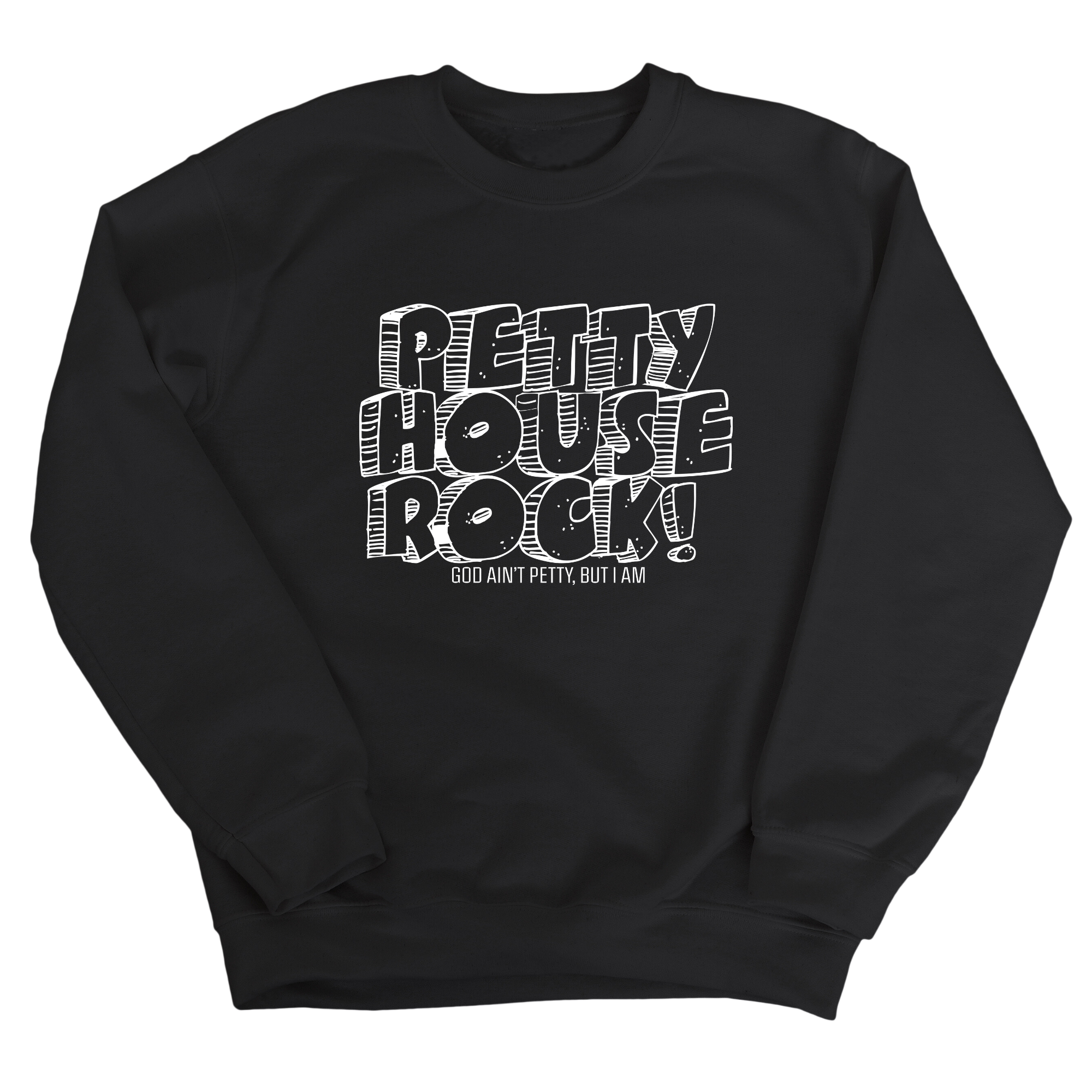 Petty House Rock Unisex Sweatshirt-Sweatshirt-The Original God Ain't Petty But I Am