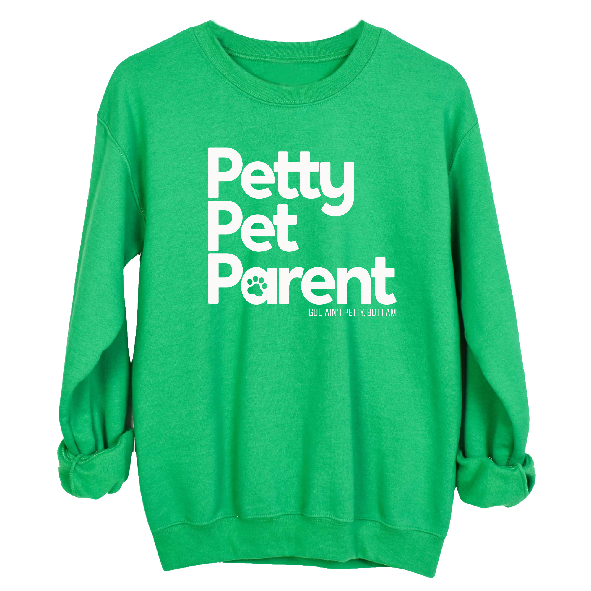 Petty Pet Parent Unisex Sweatshirt-Sweatshirt-The Original God Ain't Petty But I Am