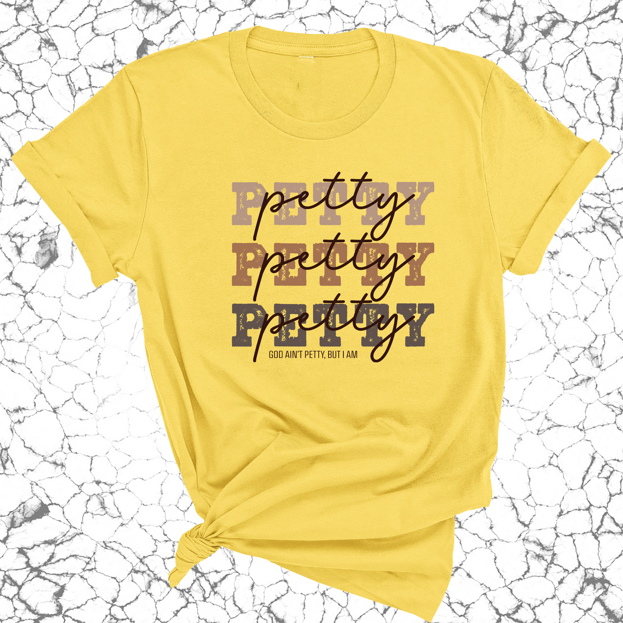 Petty Petty Petty Unisex Tee-T-Shirt-The Original God Ain't Petty But I Am