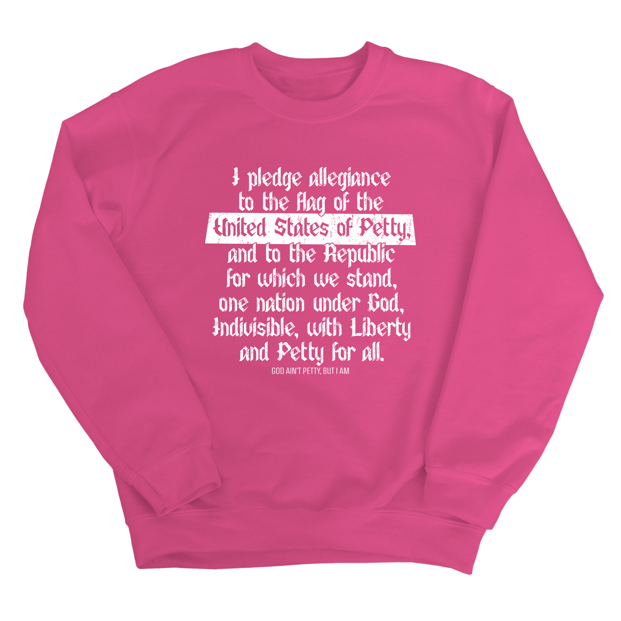 Petty Pledge Unisex Sweatshirt-Sweatshirt-The Original God Ain't Petty But I Am