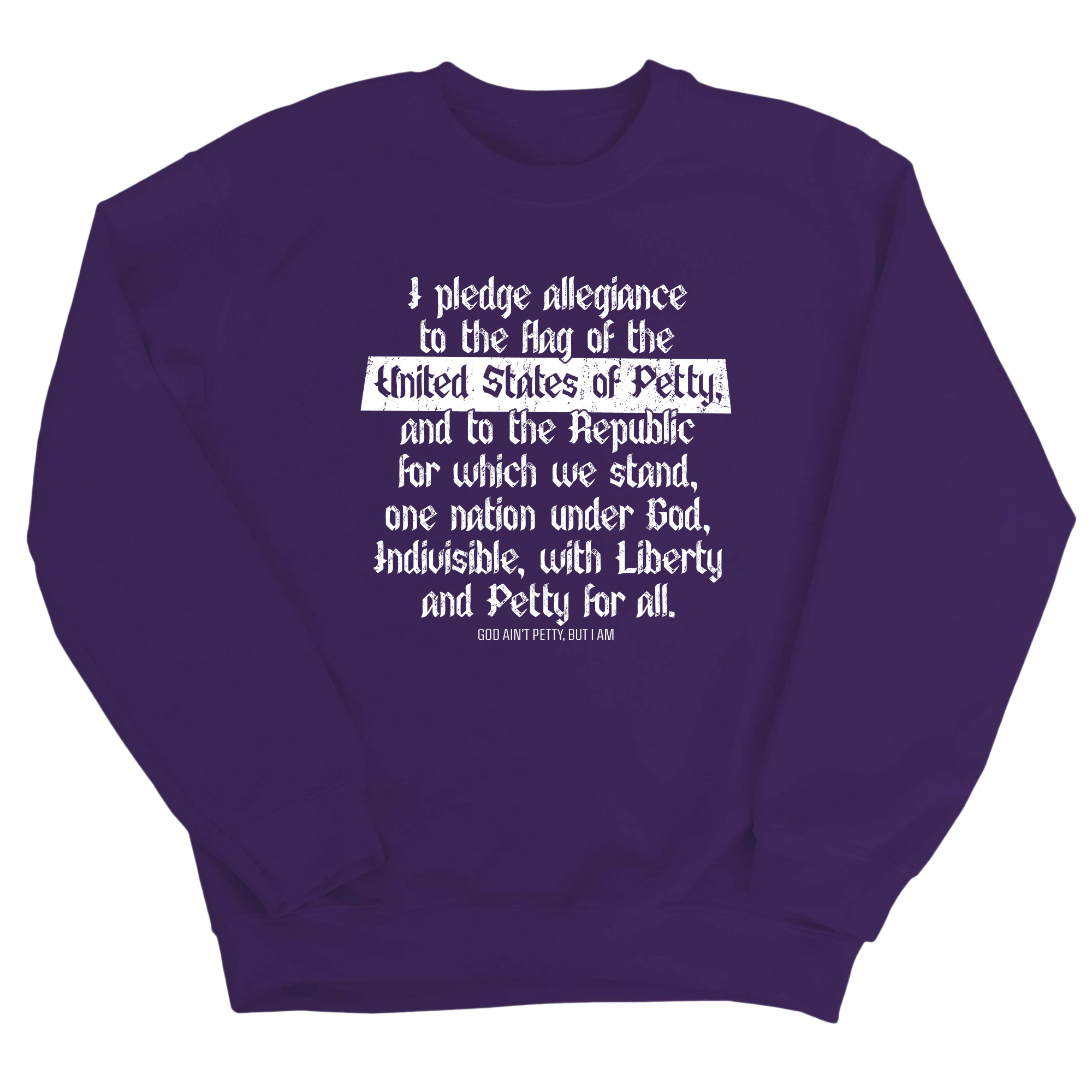Petty Pledge Unisex Sweatshirt-Sweatshirt-The Original God Ain't Petty But I Am