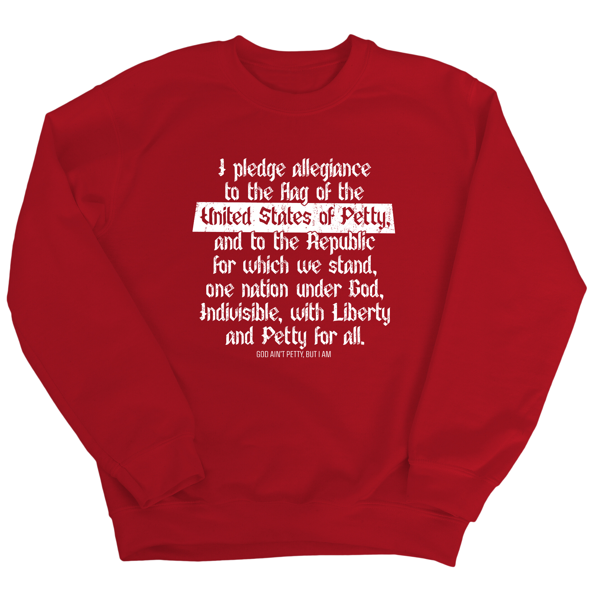 Petty Pledge Unisex Sweatshirt-Sweatshirt-The Original God Ain't Petty But I Am