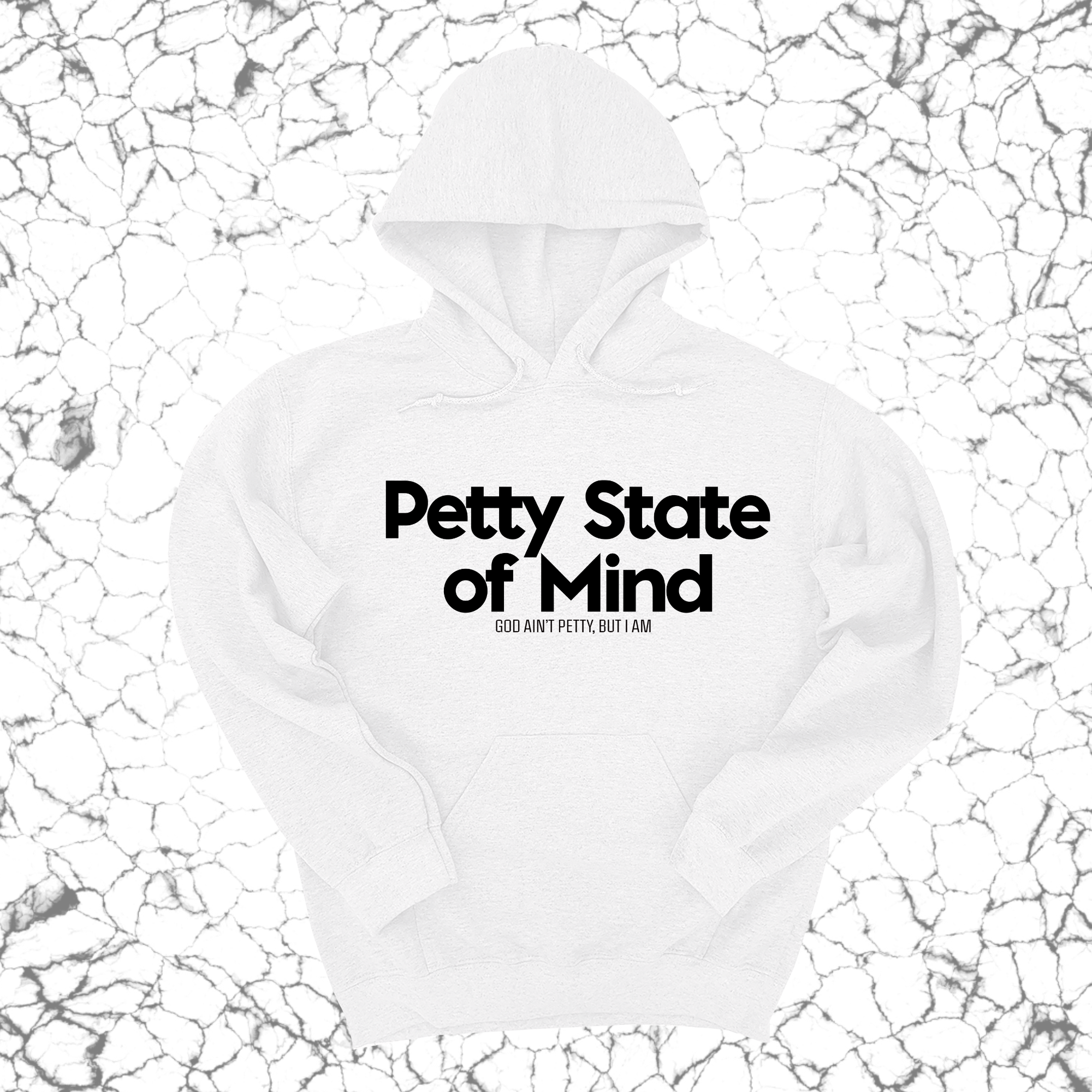 Petty State of Mind Unisex Hoodie-Hoodie-The Original God Ain't Petty But I Am