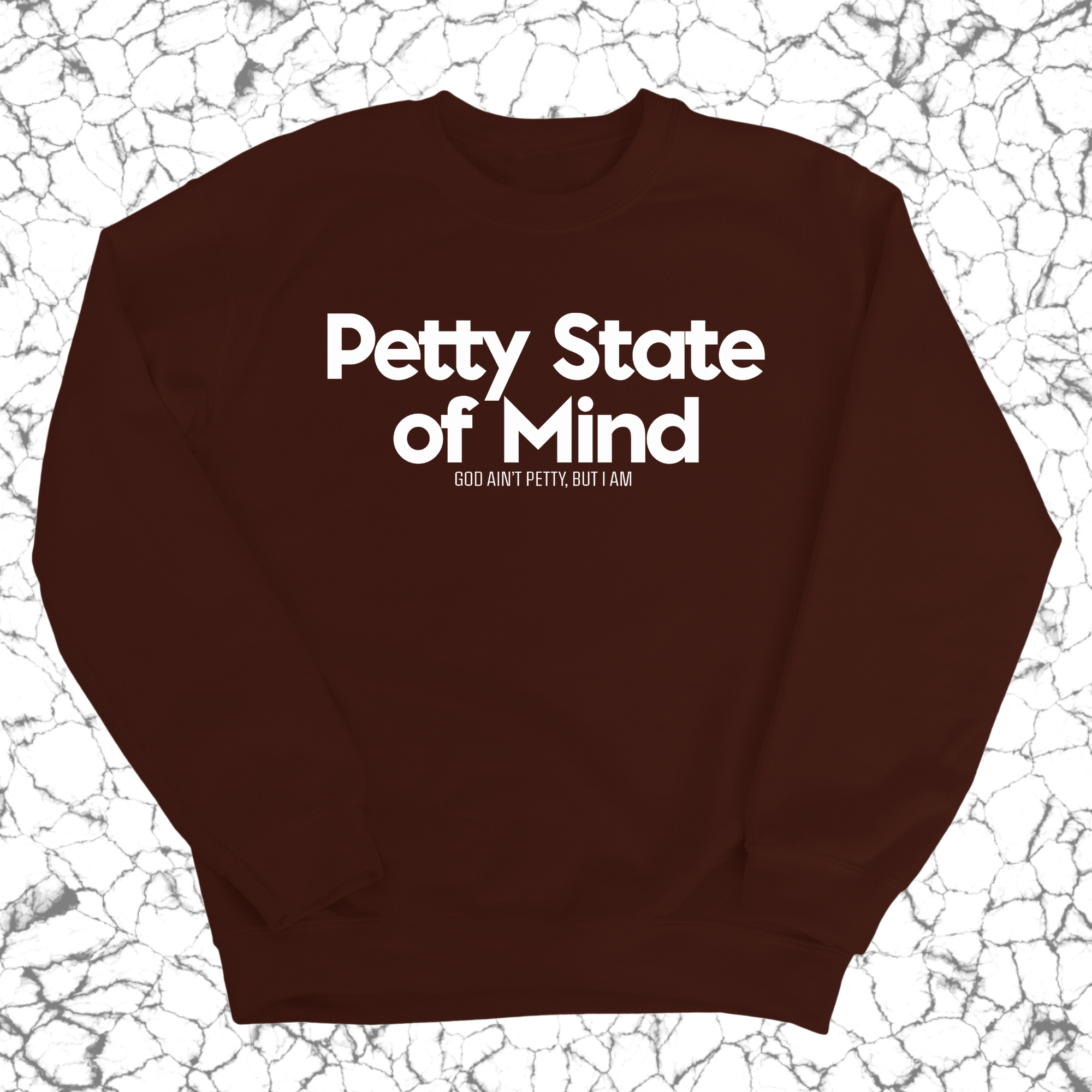 Petty State of Mind Unisex Sweatshirt-Sweatshirt-The Original God Ain't Petty But I Am