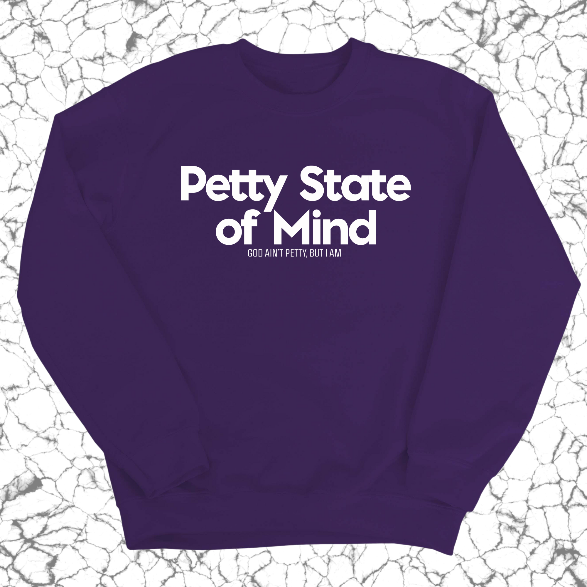 Petty State of Mind Unisex Sweatshirt-Sweatshirt-The Original God Ain't Petty But I Am