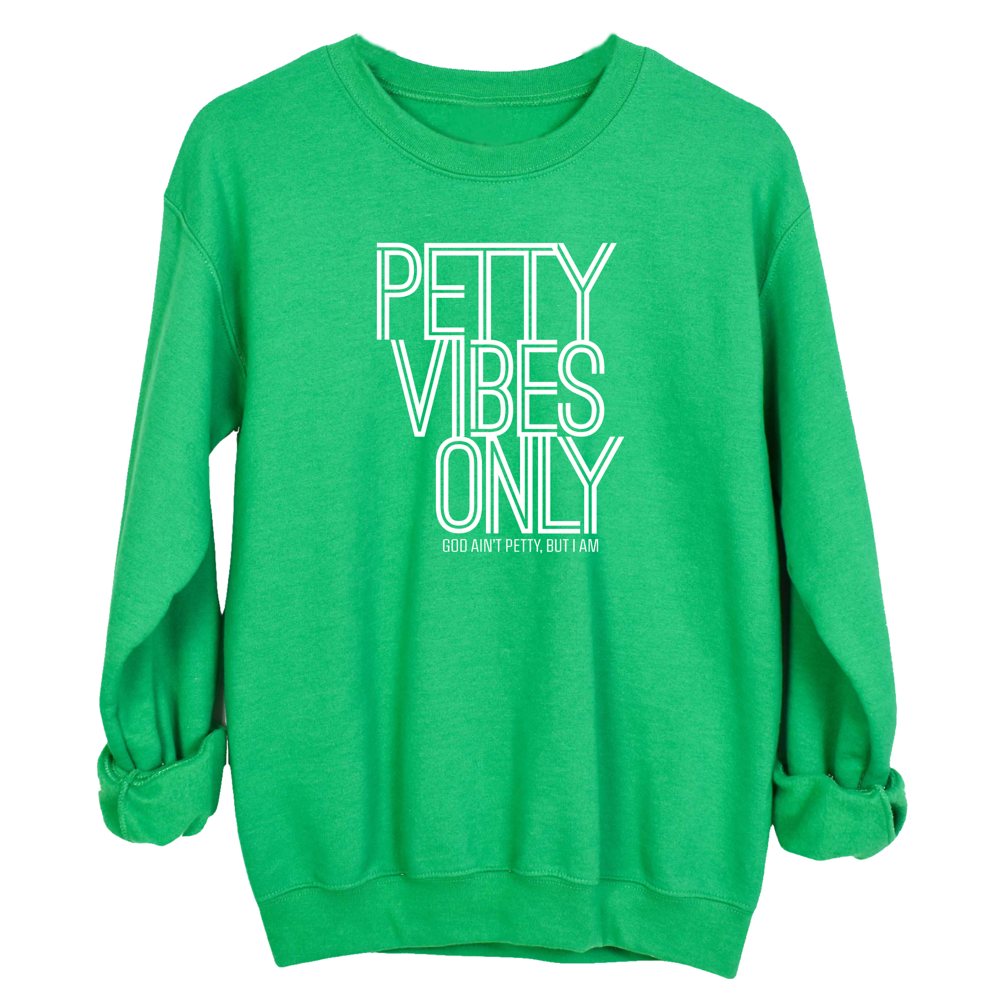 Petty Vibes Only Unisex Sweatshirt-Sweatshirt-The Original God Ain't Petty But I Am
