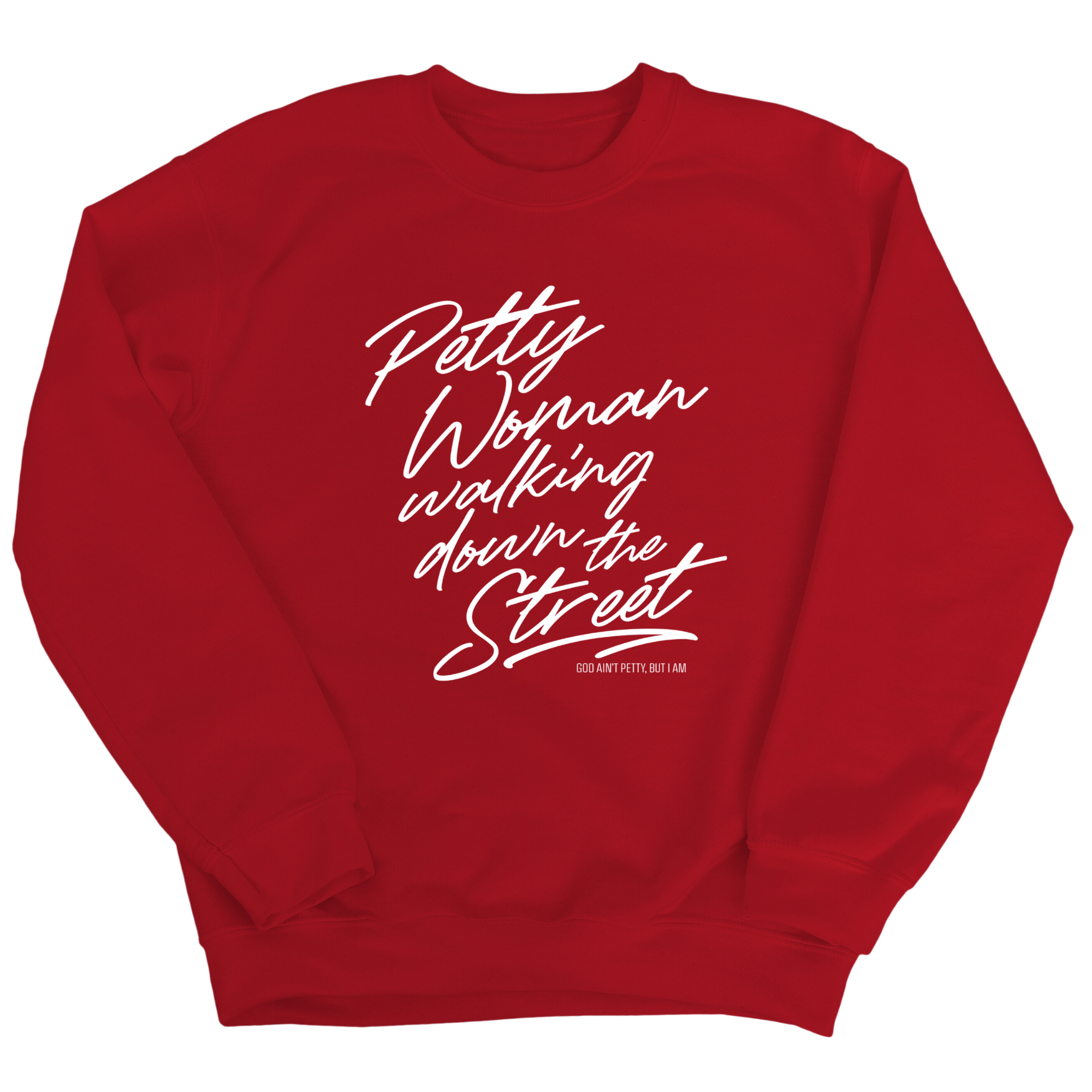 Petty Woman Walking Down the Street Unisex Sweatshirt-Sweatshirt-The Original God Ain't Petty But I Am